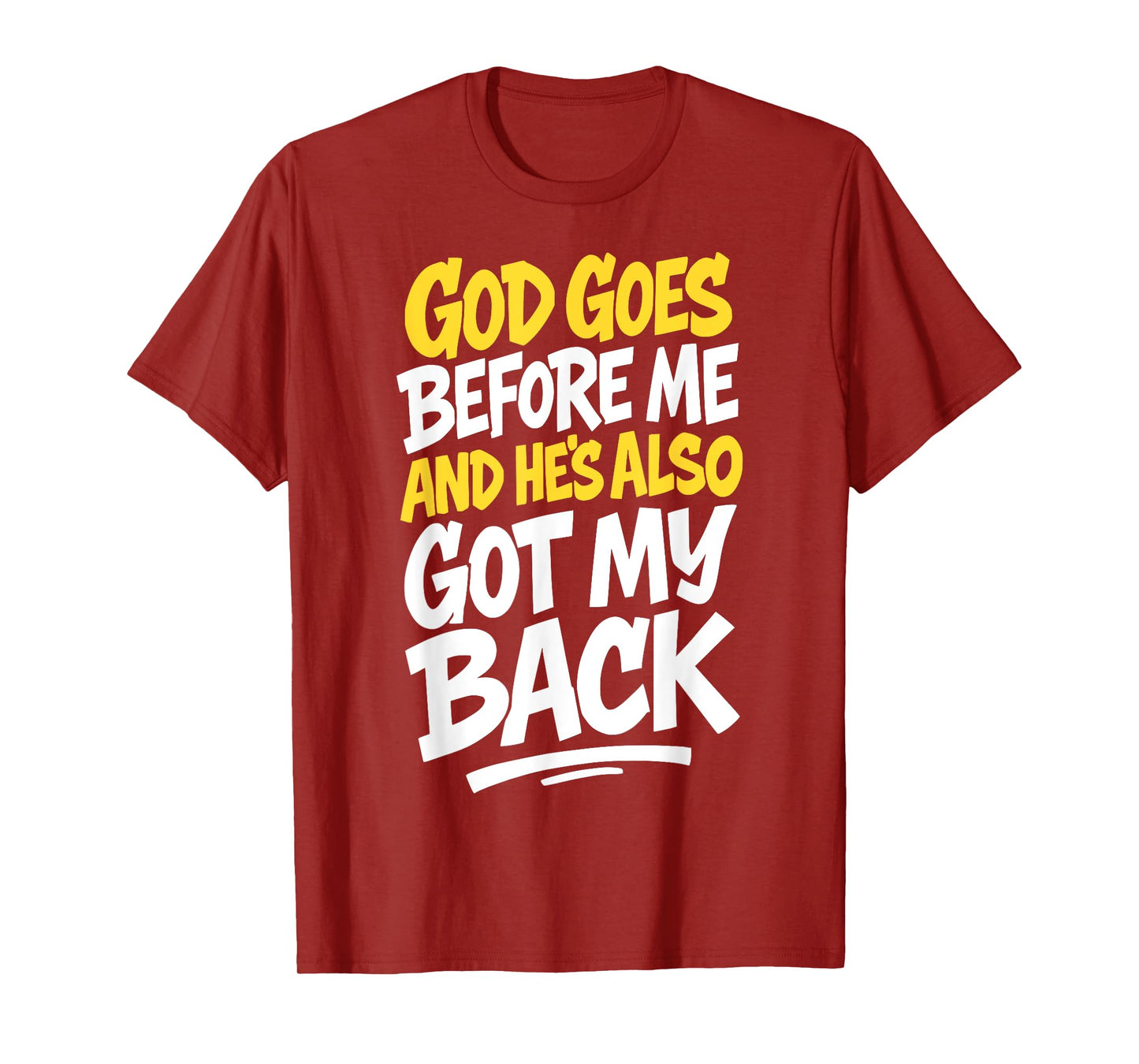 God Goes Before Me and He's Also Got My Back Christian Faith T-Shirt