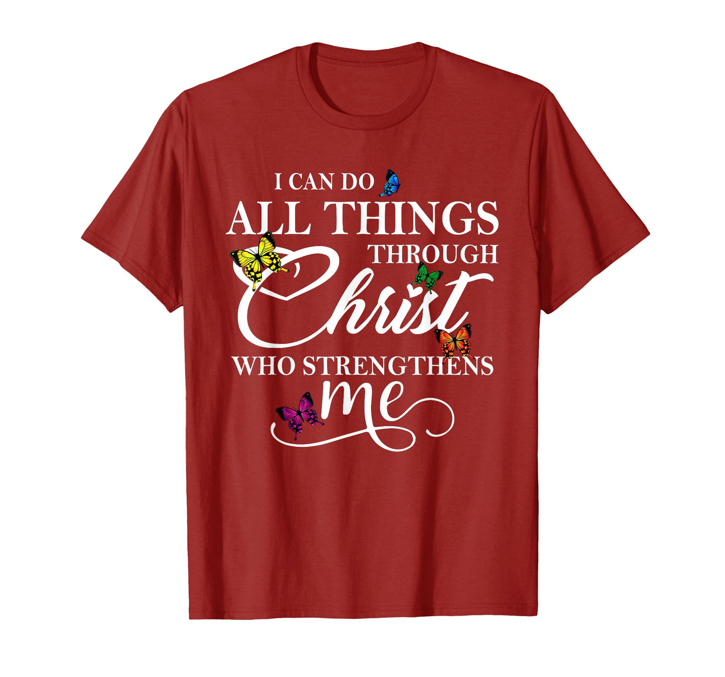 I Can Do All Things Through Christ - Philippians 4:13 Bible T-Shirt