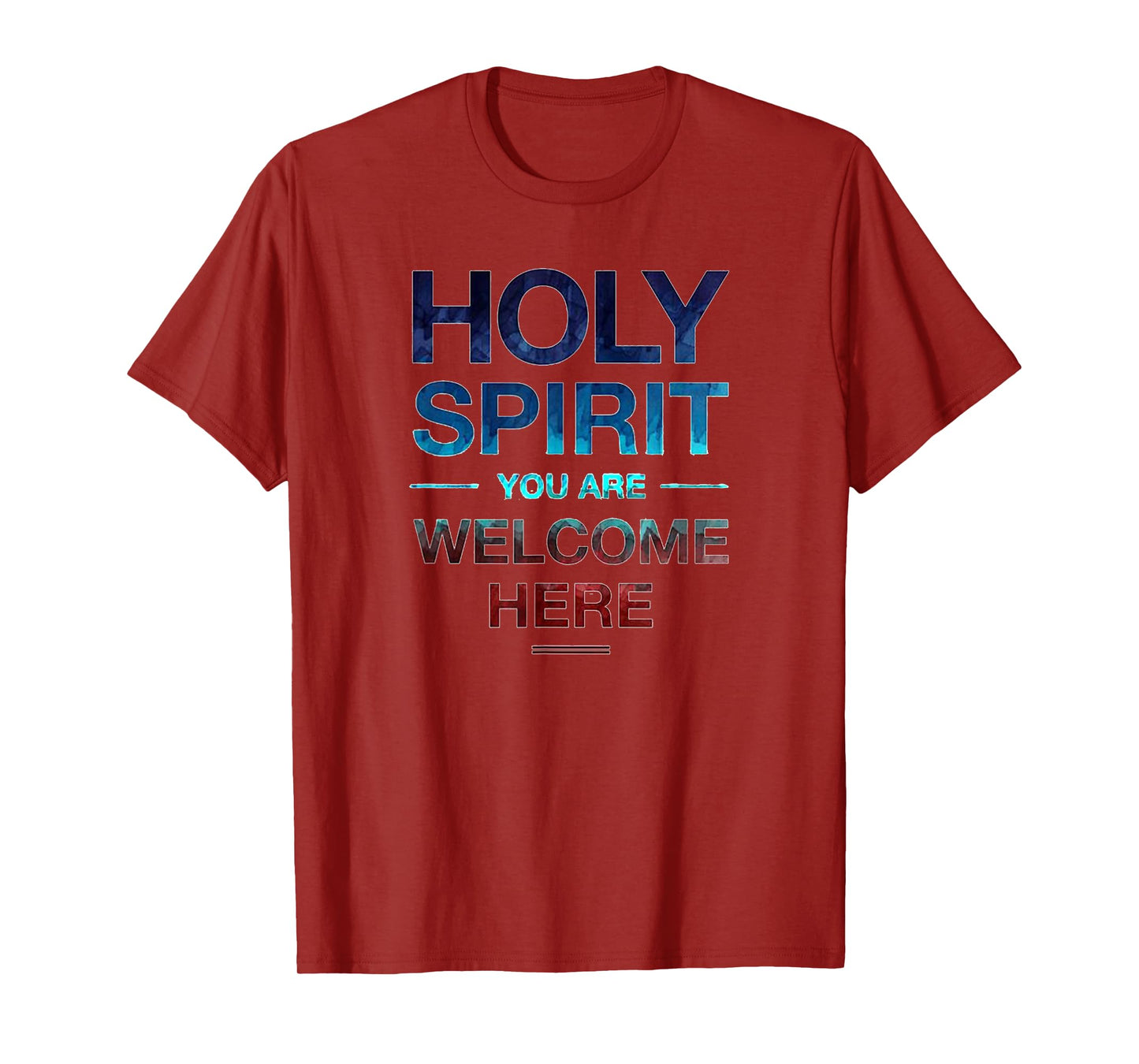 Holy Spirit You Are Welcome Here T-Shirt For Women Men Kids T-Shirt