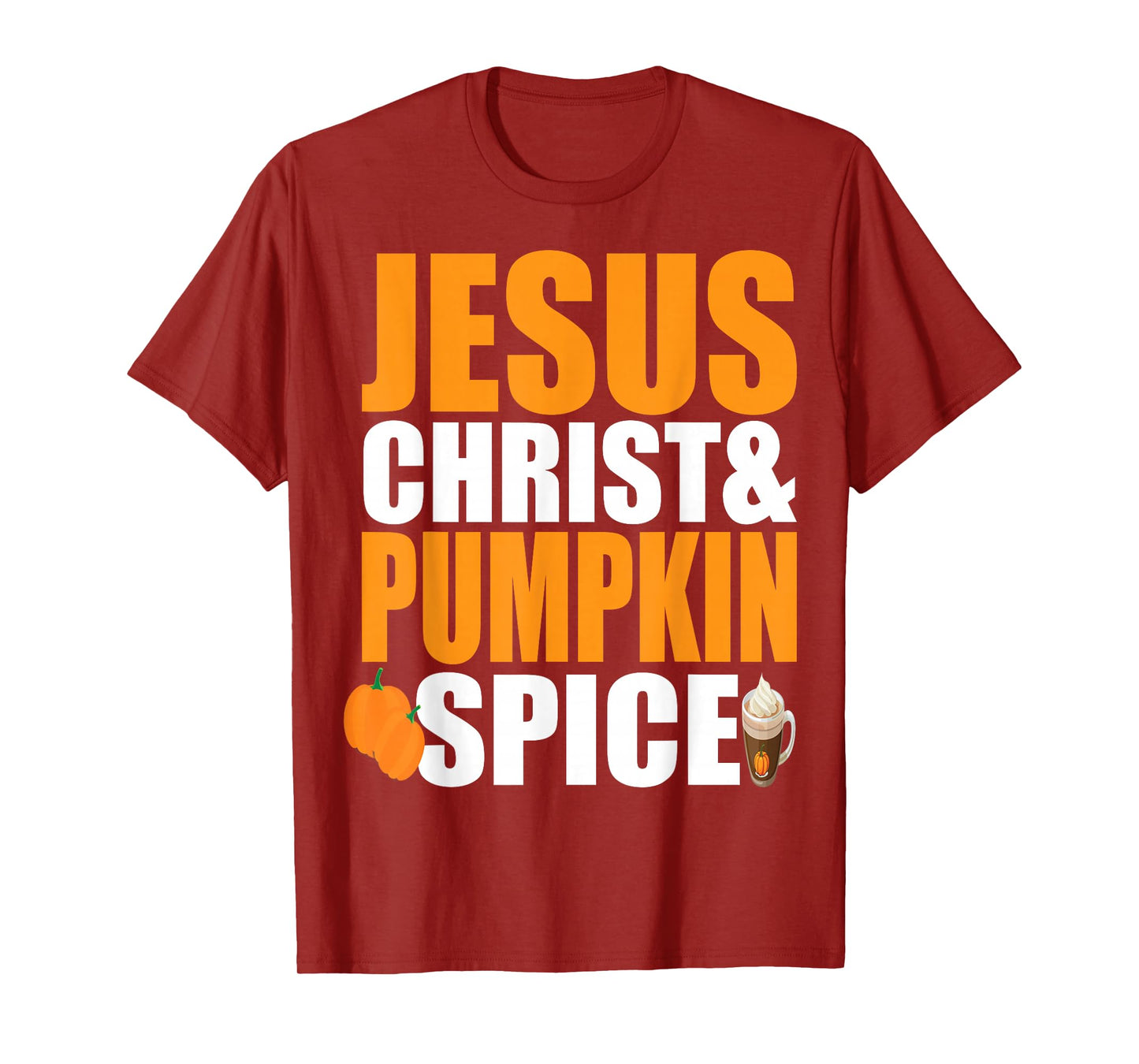 Jesus Christ and Pumpkin Spice Funny Christian Autumn T-Shirt