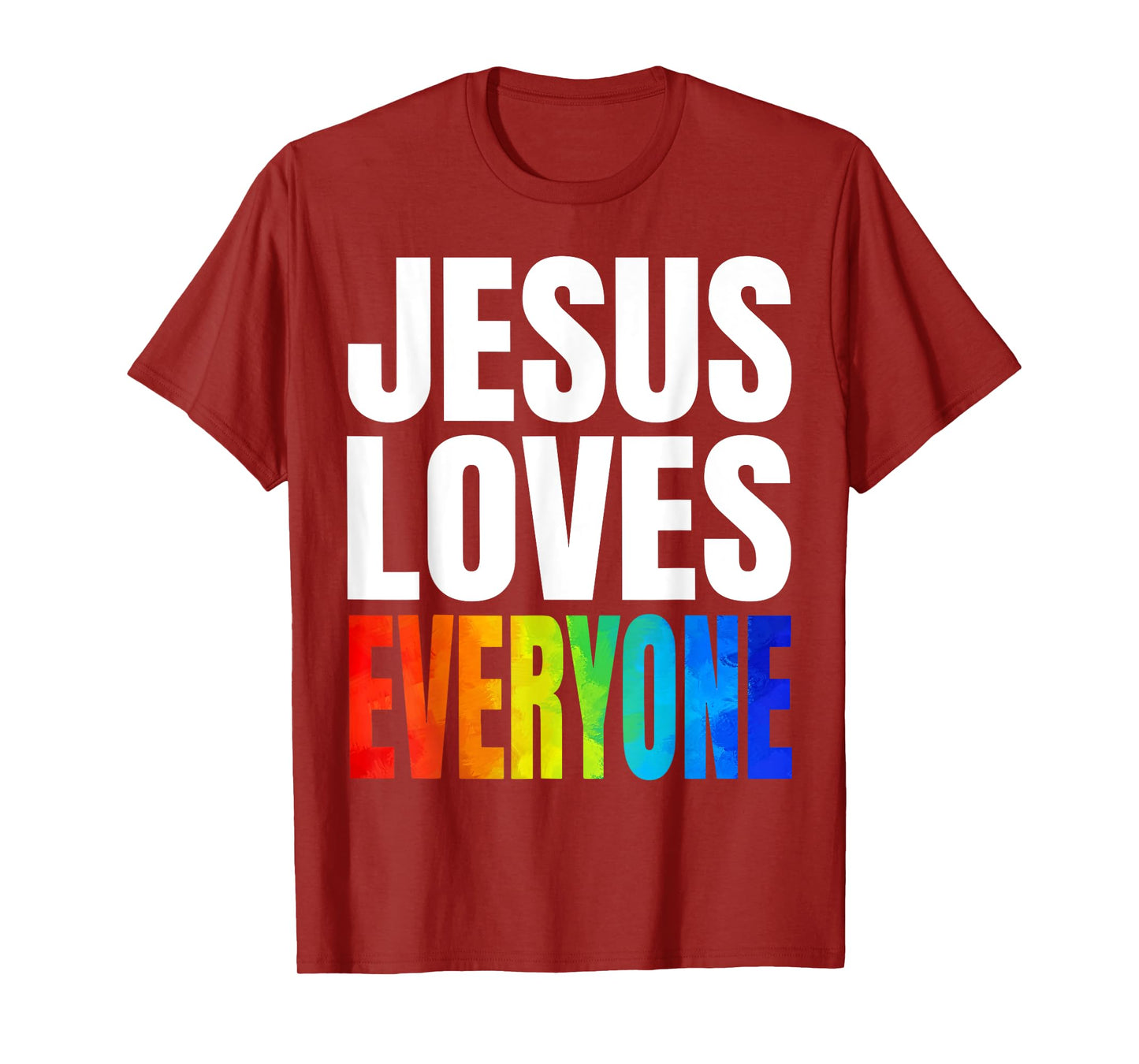 Jesus Loves Everyone Gay Pride Christian T-Shirt