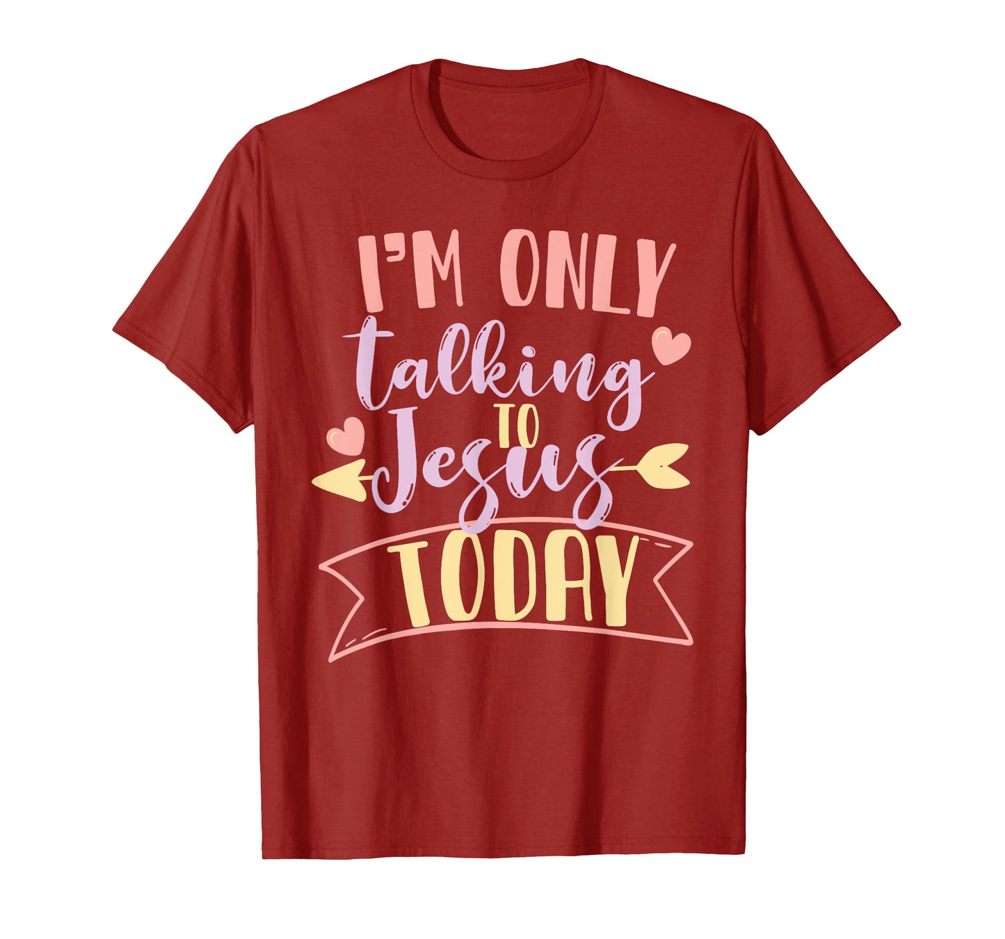 I'm Only Talking To Jesus Today T-Shirt