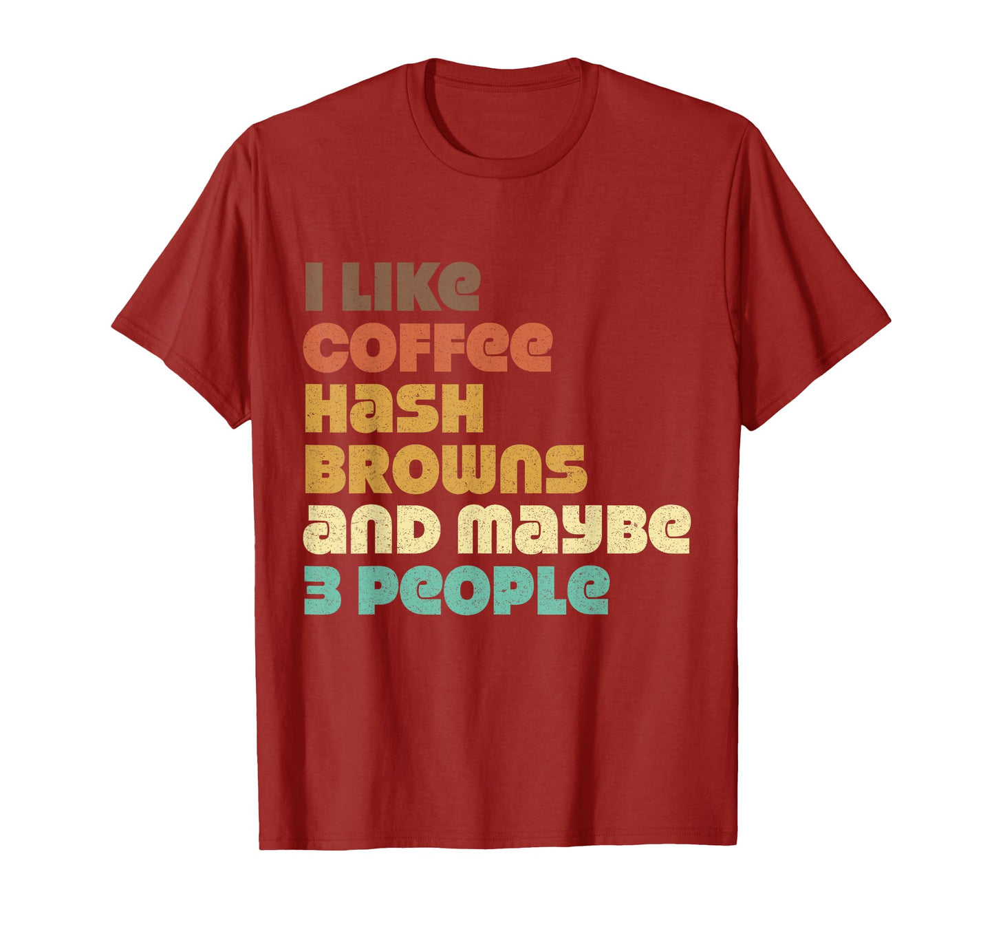 Funny Hash Browns Jokes Hashbrowns Food Quotes Coffee Love T-Shirt