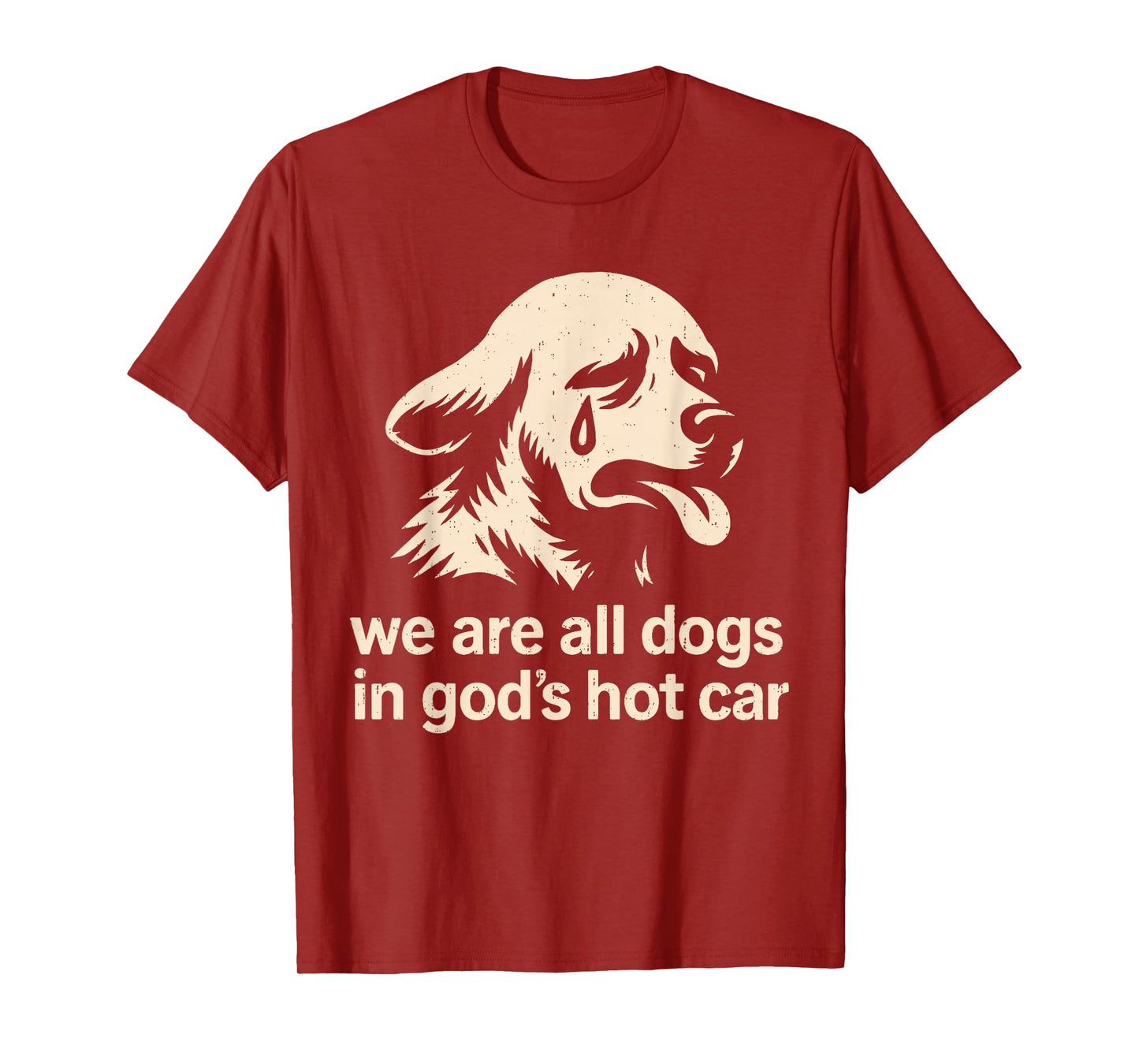 Funny We are All Dogs in God's Hot Car Sad Dog Genz Meme T-Shirt