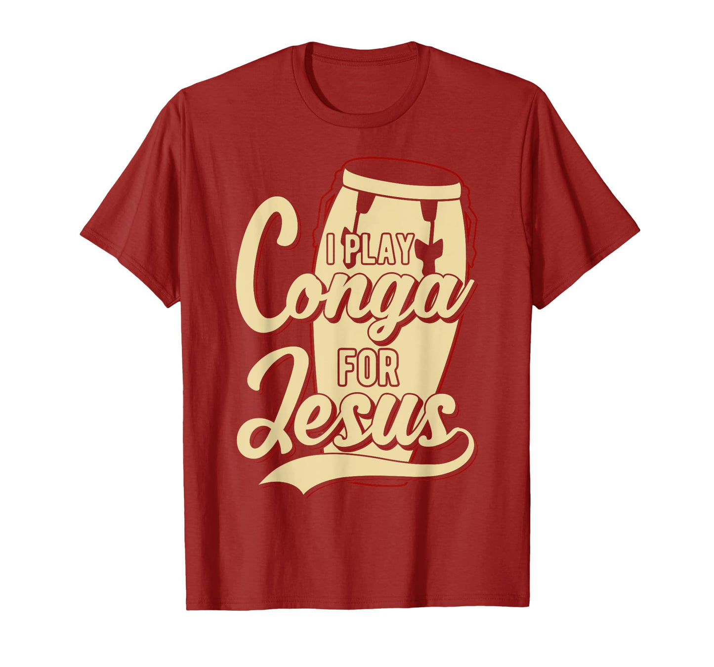 I Play Conga For Jesus - Christian T-Shirt