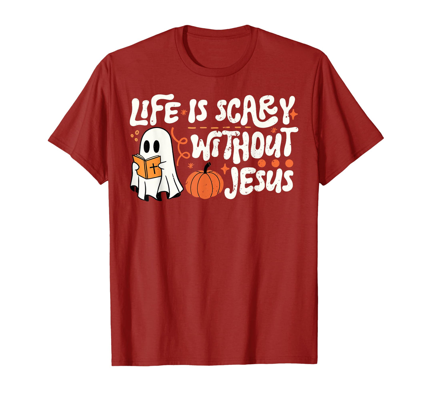 Life is Scary Without Jesus Christian Halloween T-Shirt