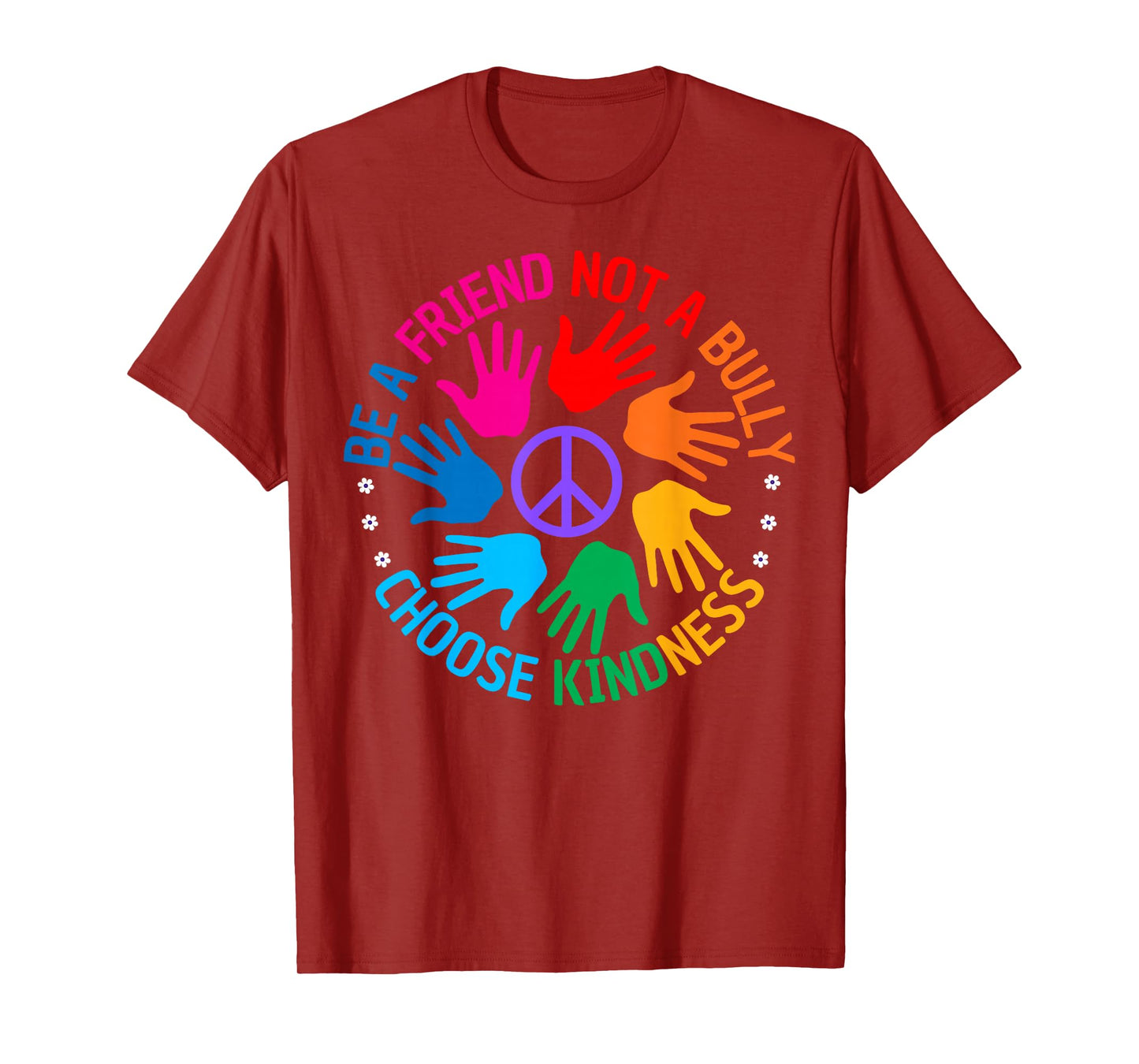 Be A Friend Not A Bully Anti Bully Anti Bullying Kindness T-Shirt