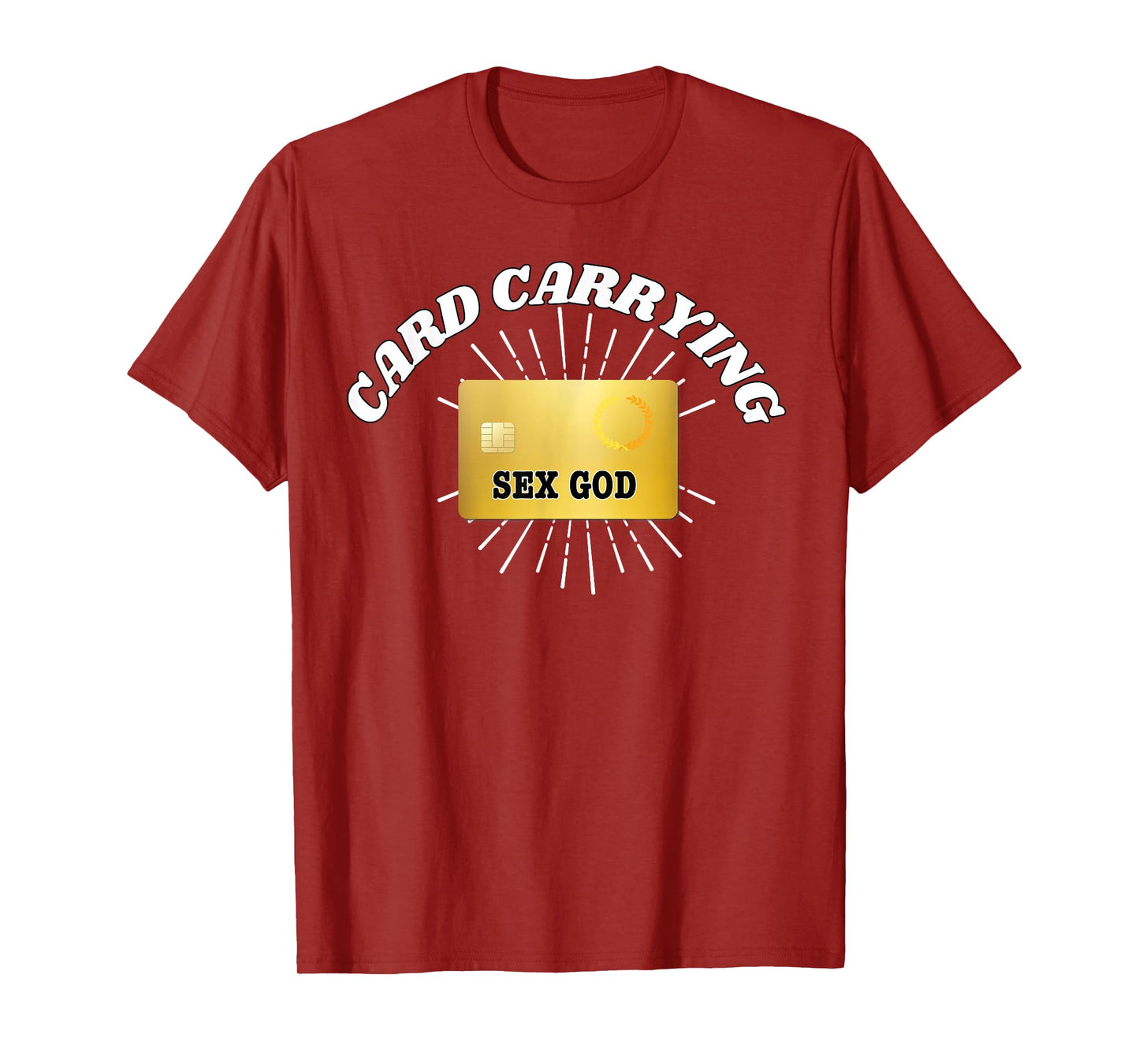 Card Carrying Sex God - Funny Gifts for Couples T-Shirt