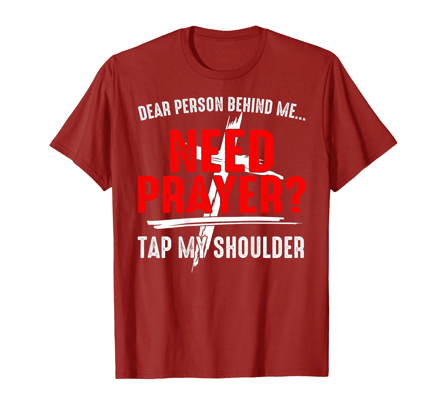 Dear Person Behind Me Need Prayer Tap My Shoulder (On Back) T-Shirt