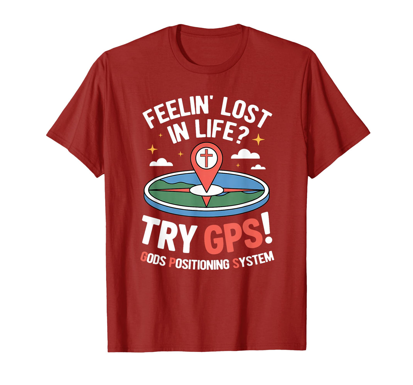 Try GPS! Gods Positioning System Funny Christian God Meme T-Shirt