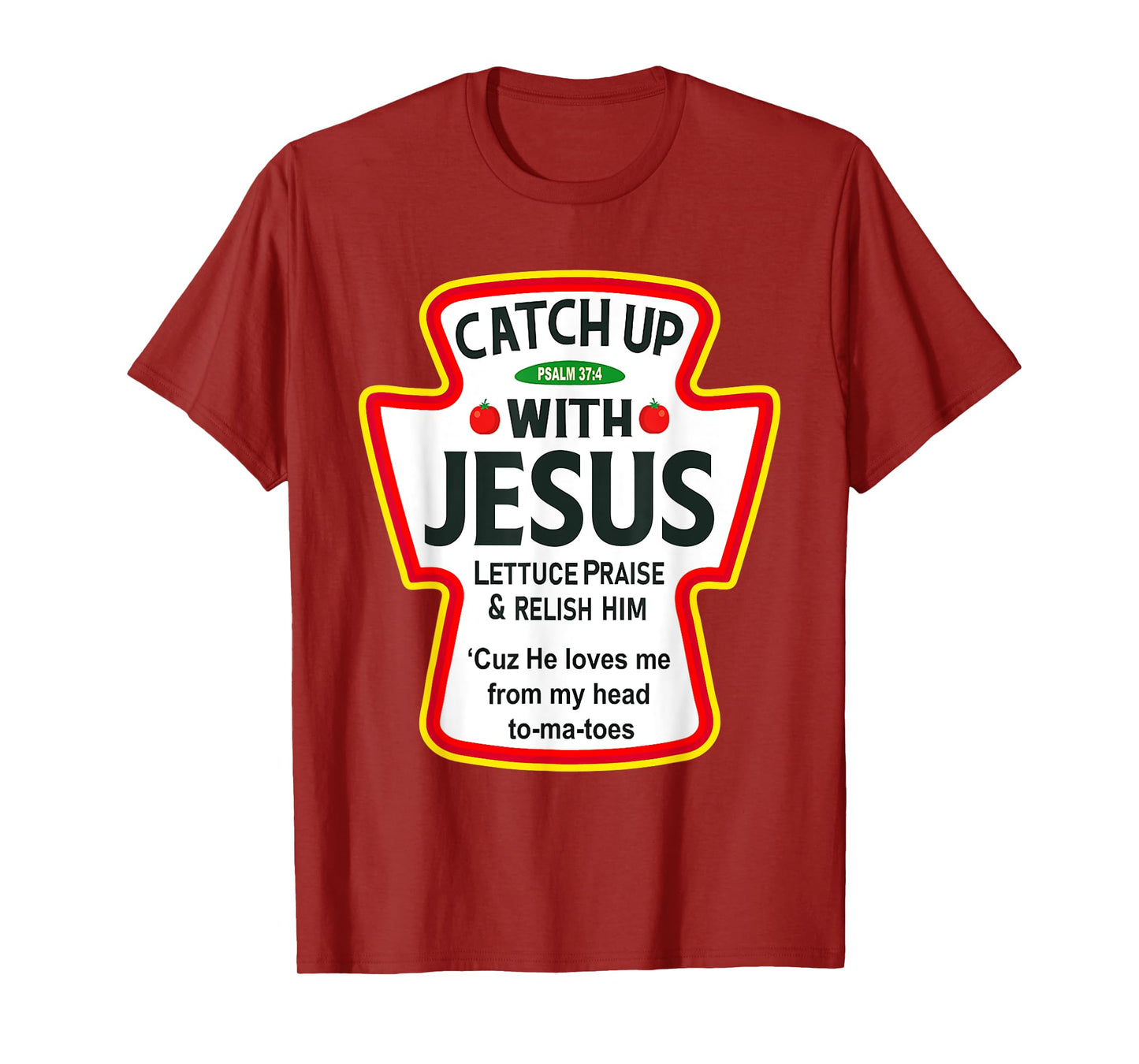 Catch Up With Jesus Ketchup Funny Christian T-Shirt