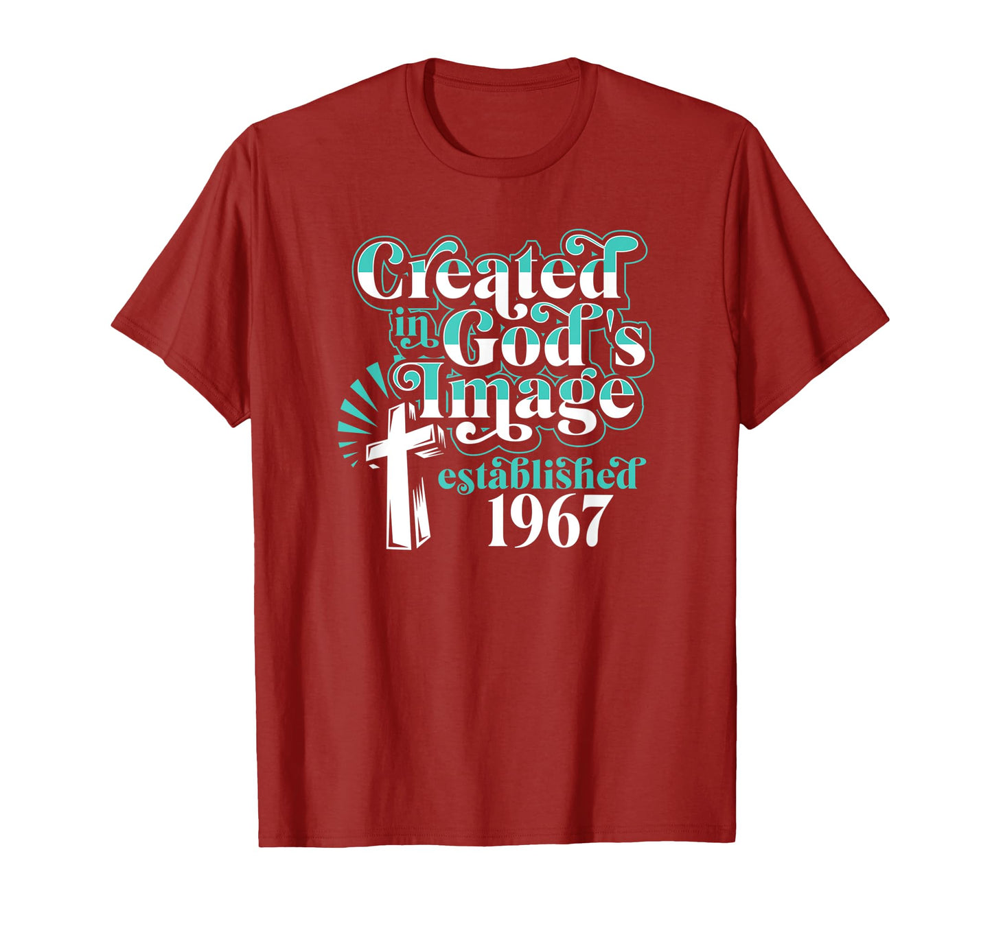 Created In Gods Image Established 1967 Christian Birthday T-Shirt