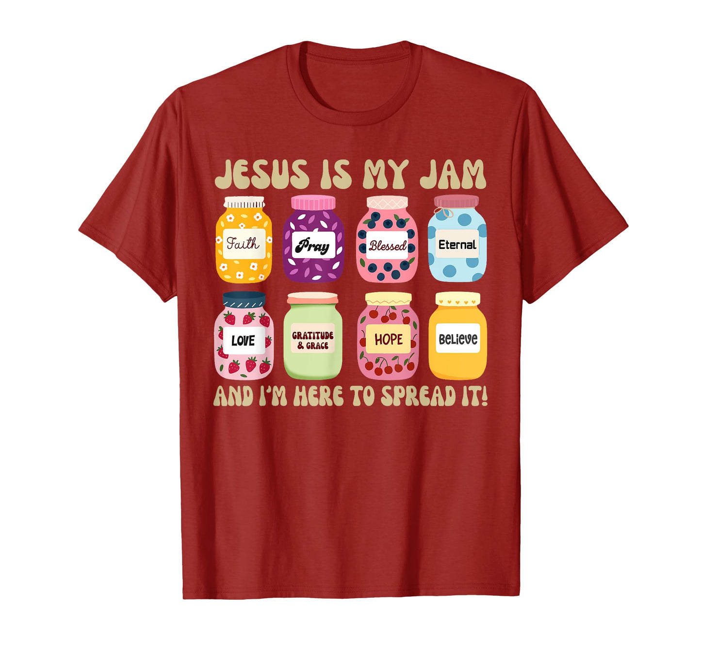 Jesus is My Jam and Im Here to Spread Christian Bible Verse T-Shirt