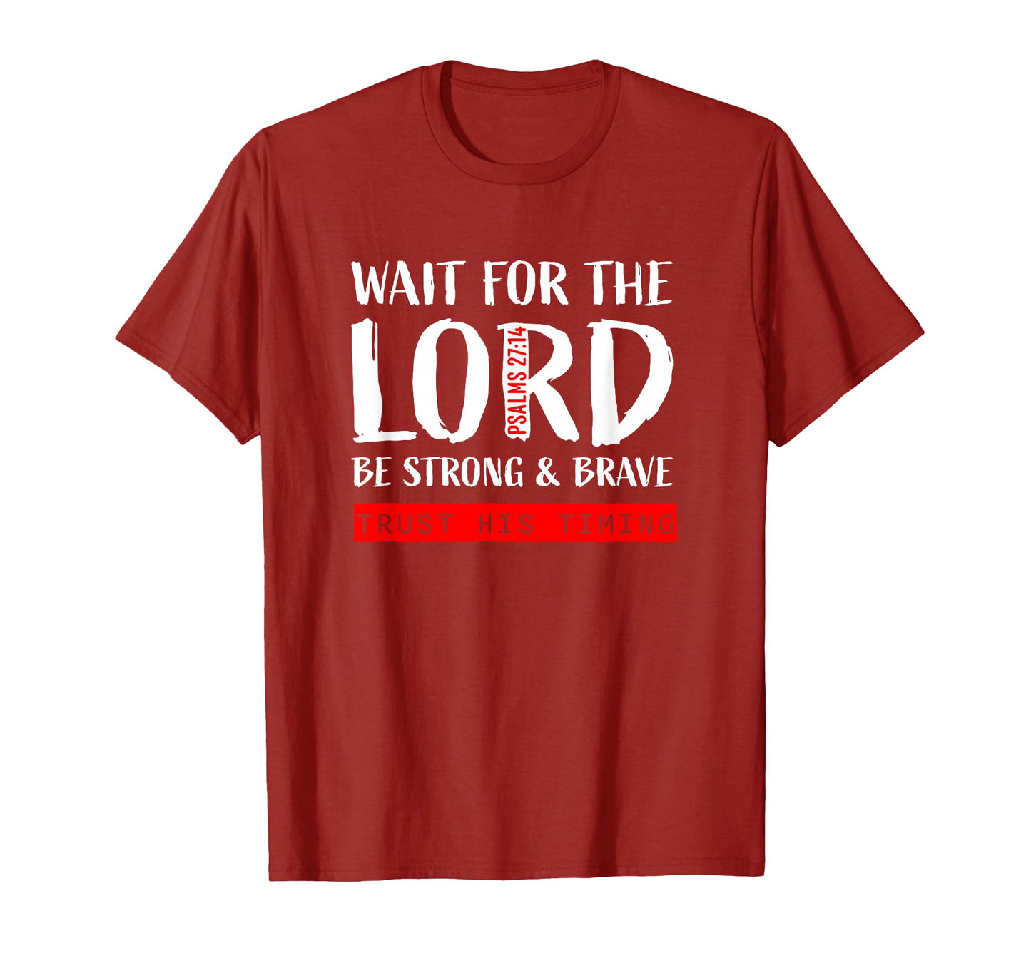 Wait On The Lord Psalms 27:14 T-Shirt