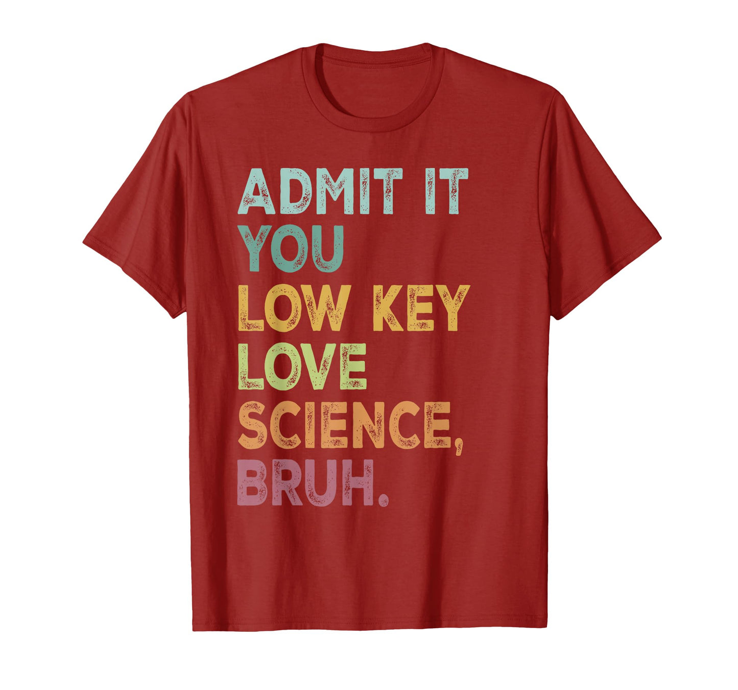Admit It You Low Key Love Science Bruh Retro Science Student T-Shirt
