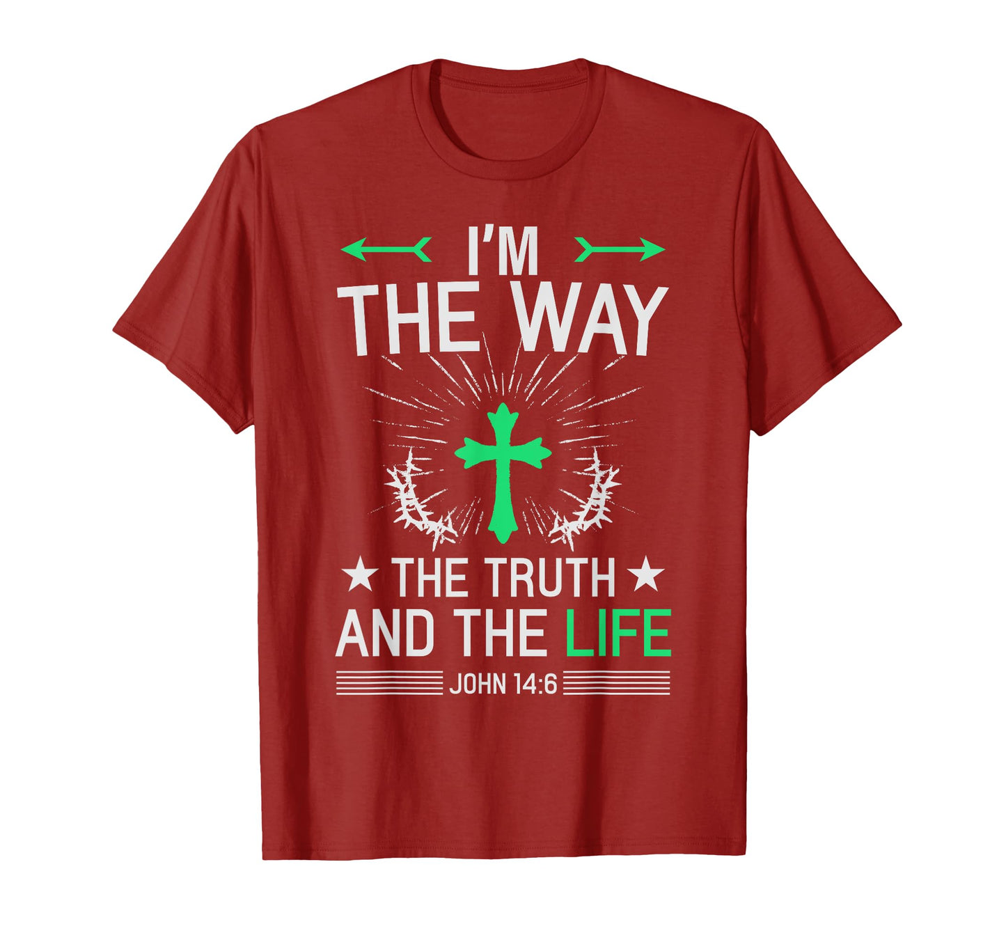 I'm The Way Truth Life John 14:6 Christian Bible Quote T-Shirt