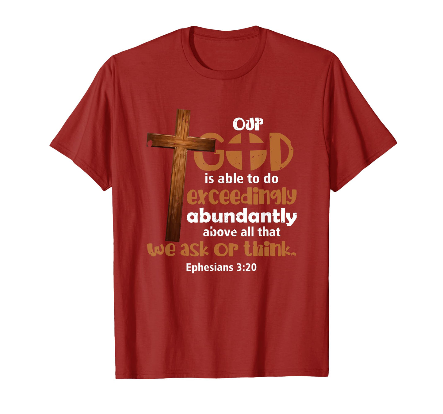 Ephesians 3 20 Our God Is Able To Do Exceedingly Abundantly T-Shirt