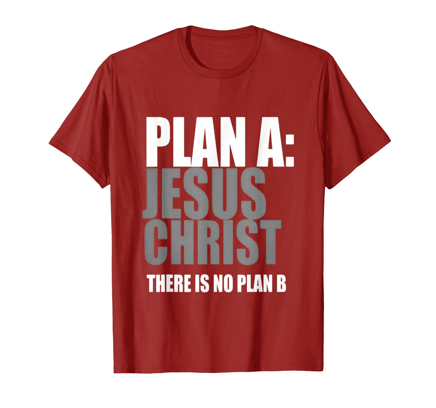 Plan A Jesus Christ T-Shirt