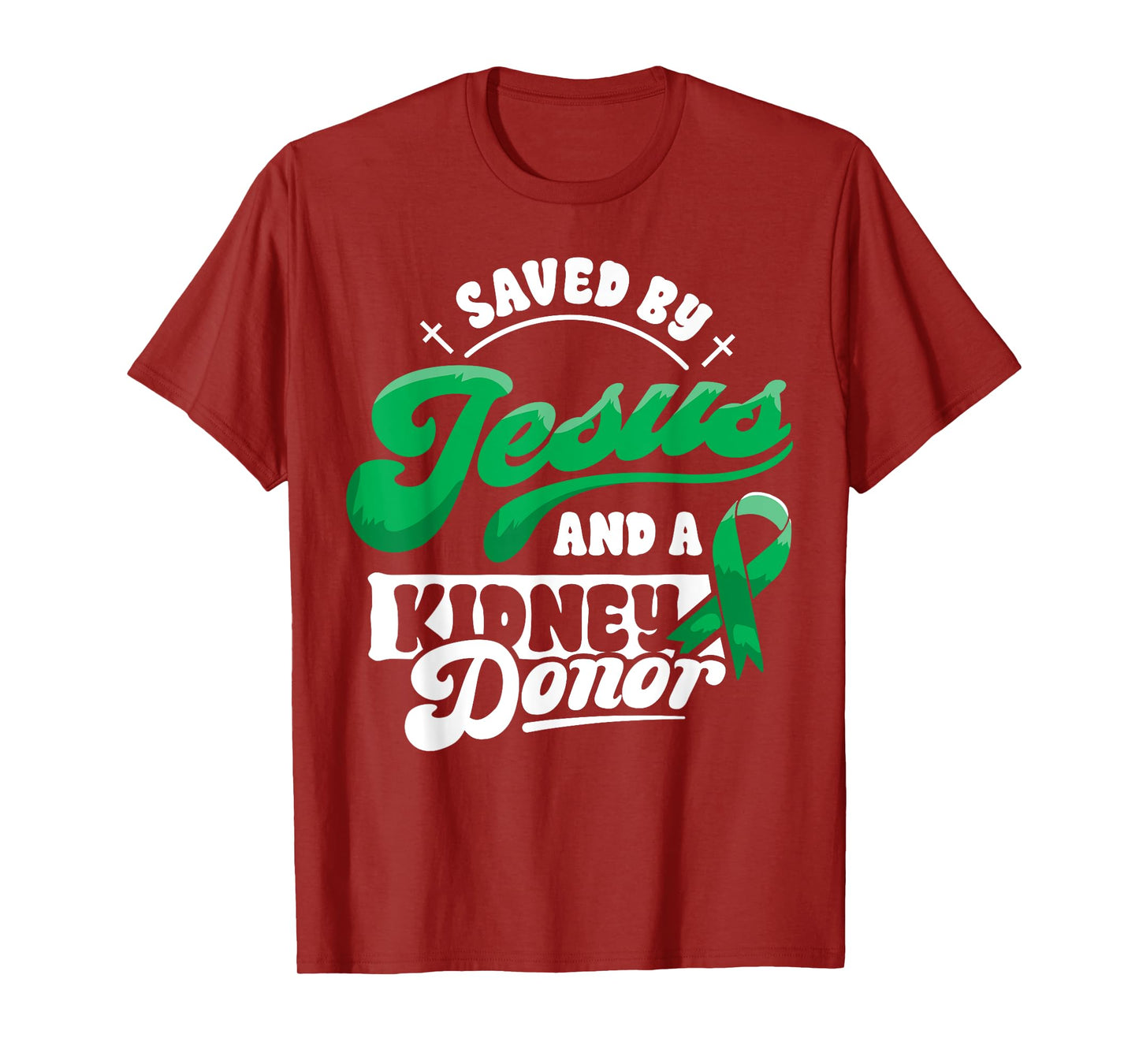 Saved By Jesus and a Kidney Donor Organ Transplant Surgery T-Shirt