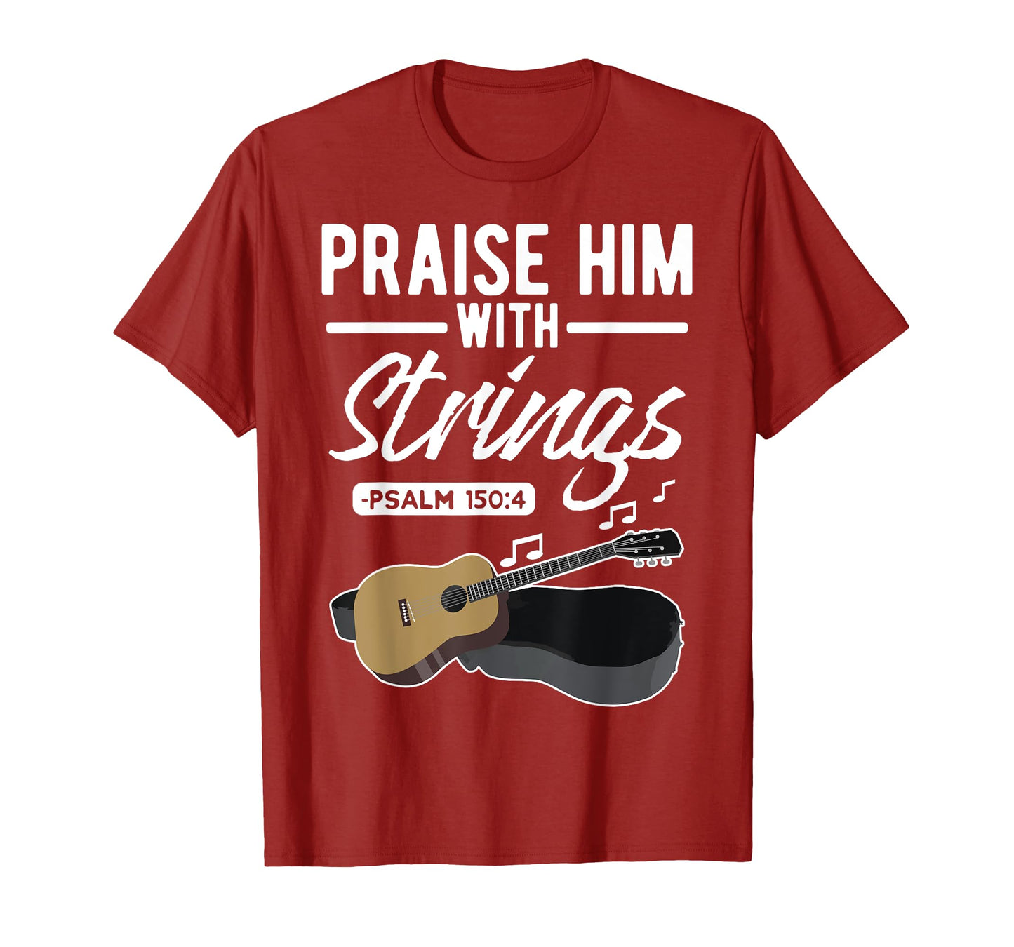 Praise him with strings Guitar Psalms Quotes T-Shirts T-Shirt