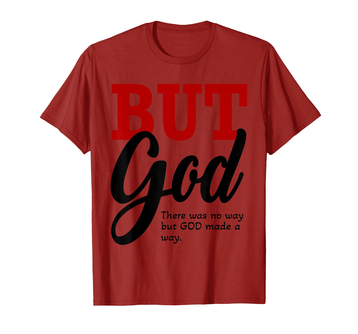 There was No Way, But God Made a Way T-Shirt