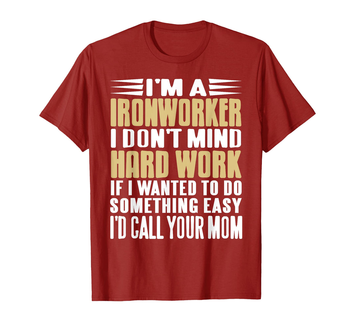 Ironworker I Don’t Mind Tough Jobs Bold Line T-Shirt