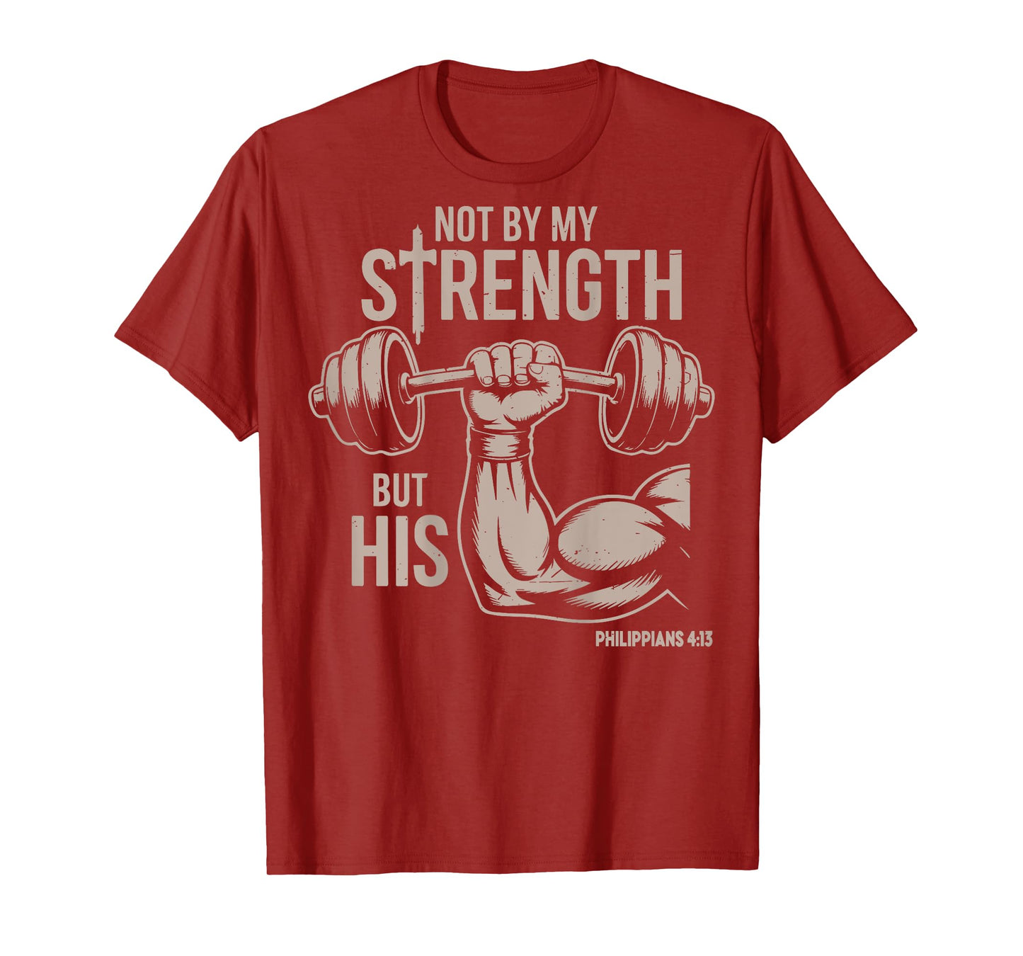 Not by My Strength But His Funny Christian Workout Gym Jesus T-Shirt