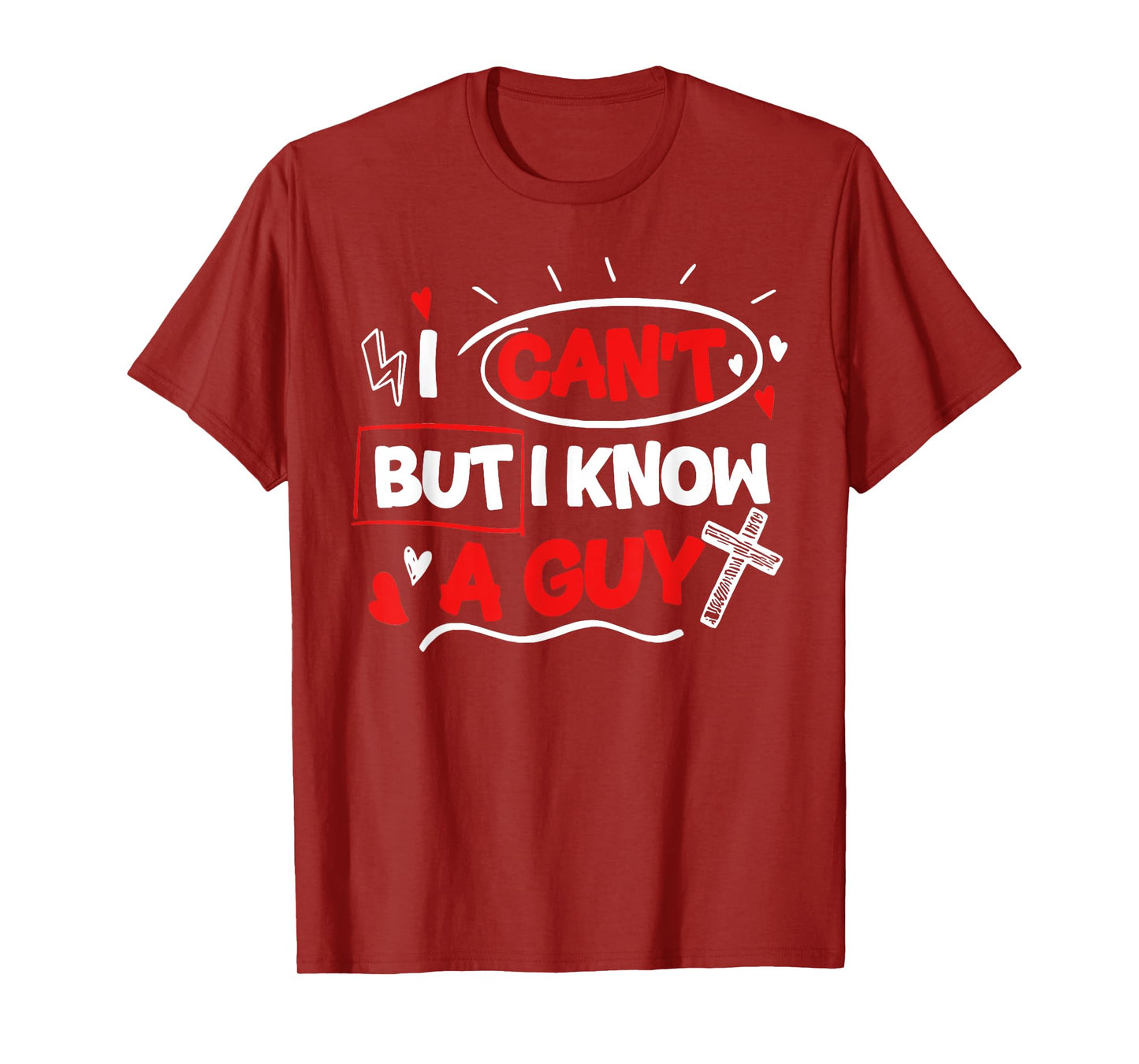 Funny Christian I Can't But I Know A Guy Jesus Cross T-Shirt