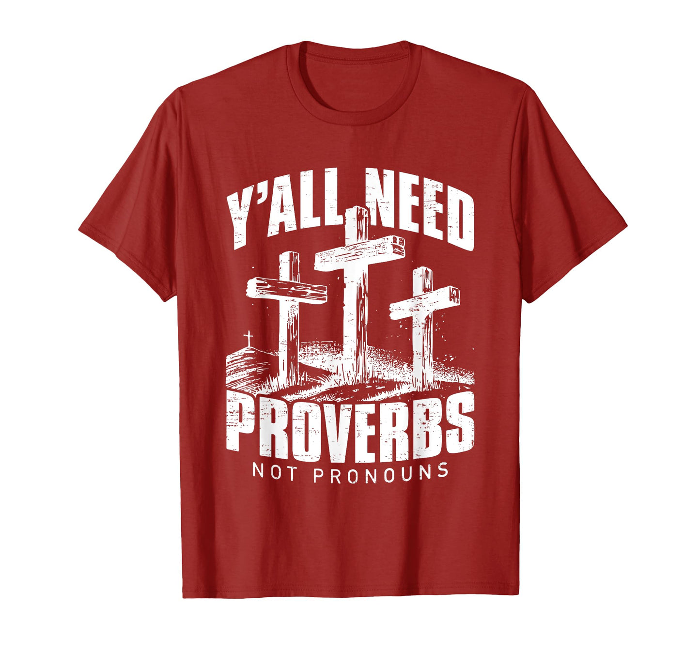 Y'all Need Proverbs Not Pronouns - Funny Christian Faith T-Shirt