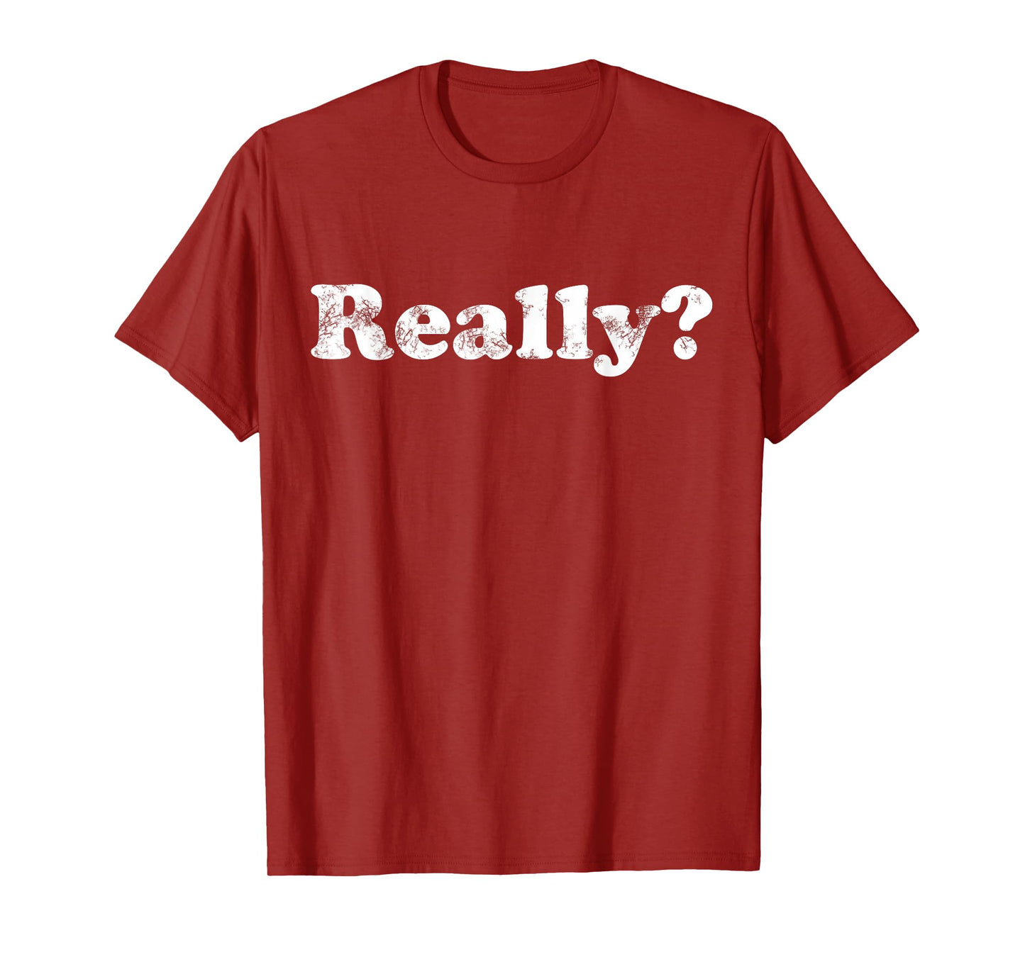 Shirt That Says Really? T-Shirt