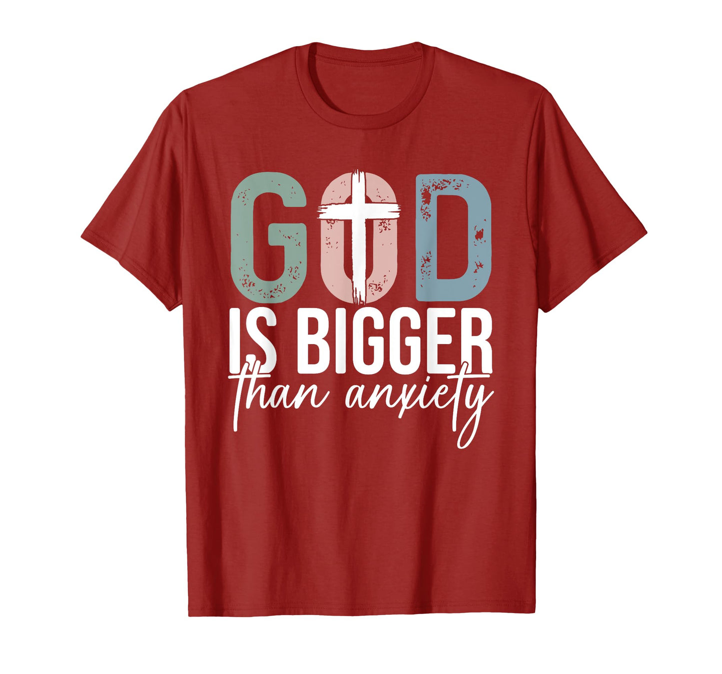 God Is Bigger Than Anxiety Christian Faith T-Shirt