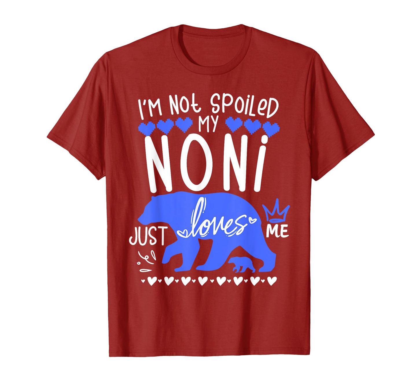 I'm Not Spoiled Baby Bear My Grandma Noni Loves Me Team Boy T-Shirt