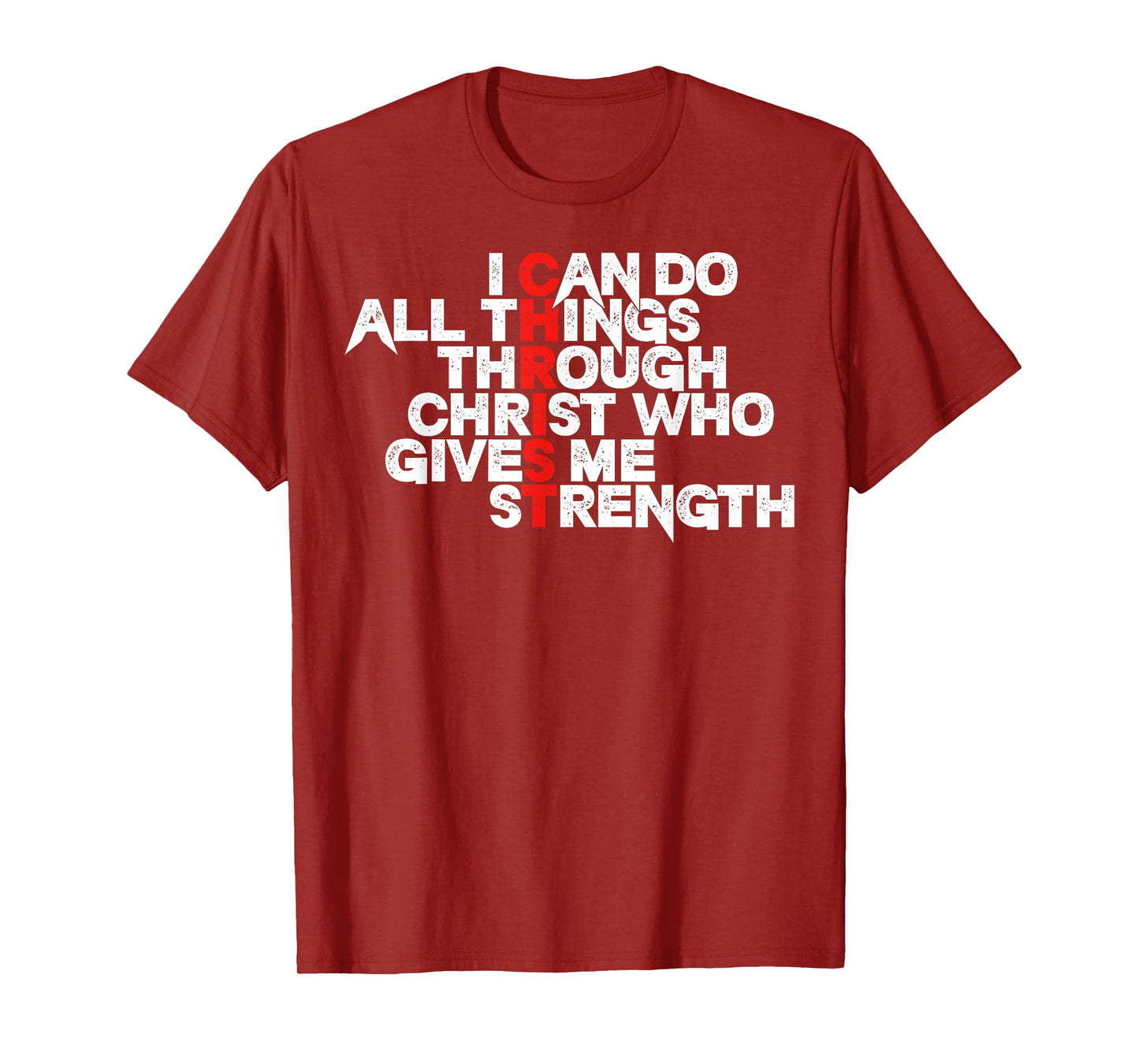 I Can Do All Things Through Christ Who Gives Me Strength T-Shirt