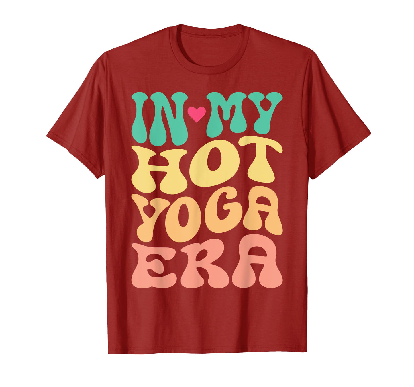Funny Hot Yoga | In My Hot Yoga Era Retro Style Quote T-Shirt