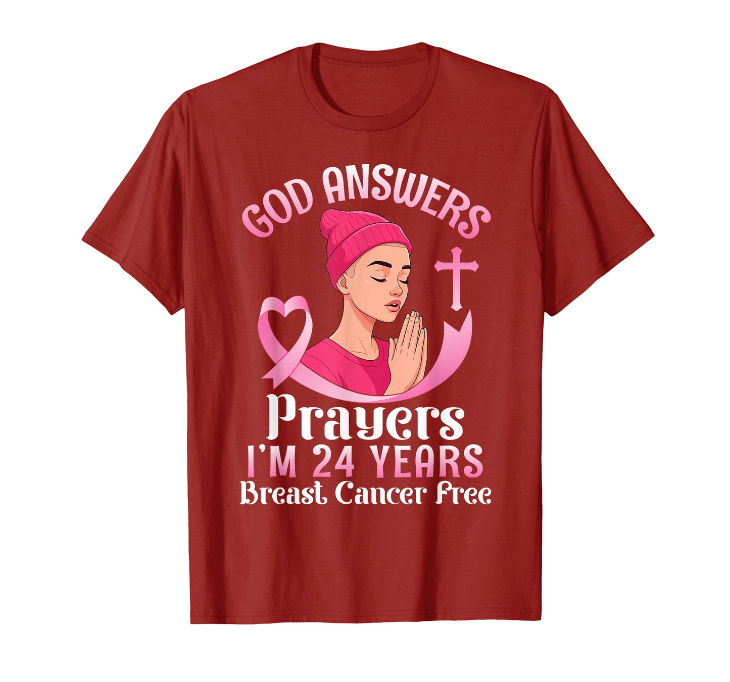 God Answers Prayers I'm 24 Years Breast Cancer Free Survivor T-Shirt