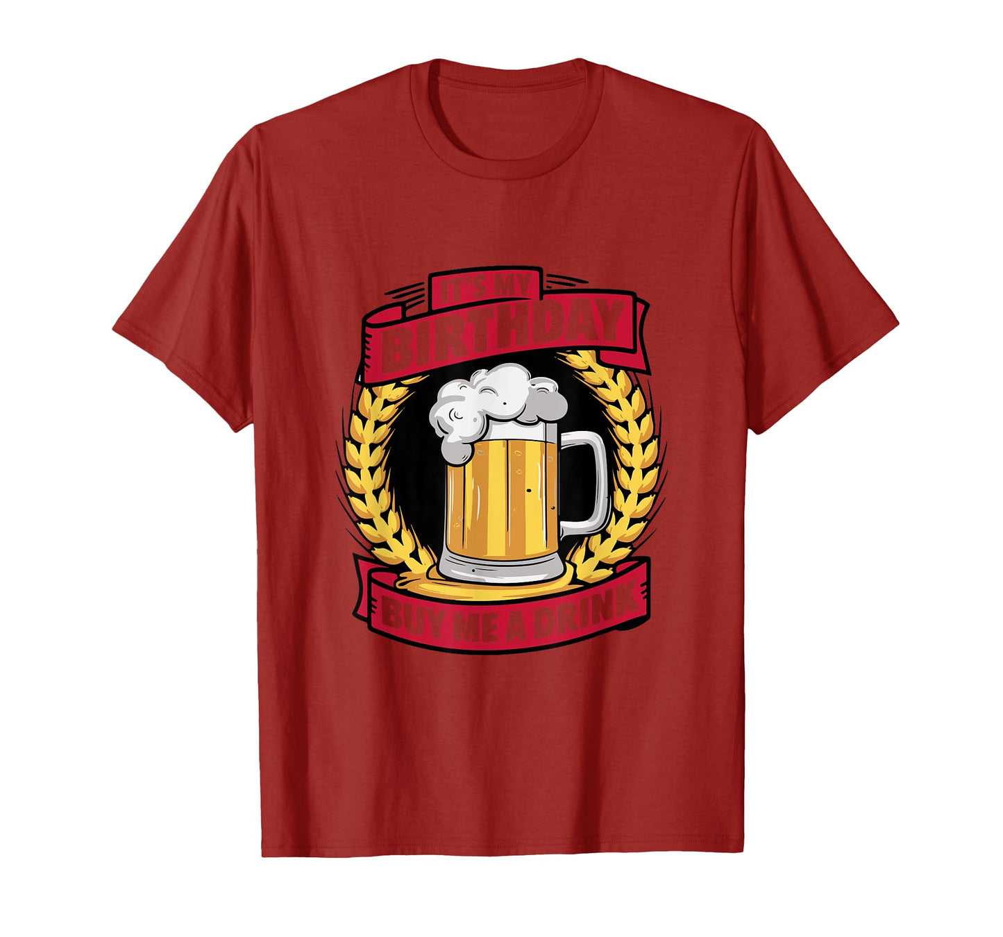 It's My Birthday Buy Me A Drink Funny Birthday Drinking T-Shirt