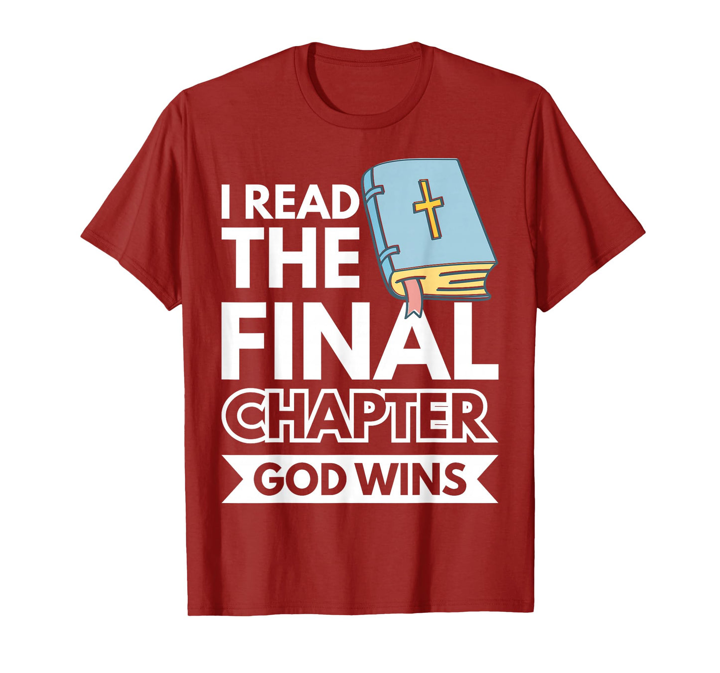 I Read The Final Chapter God Wins T-Shirt