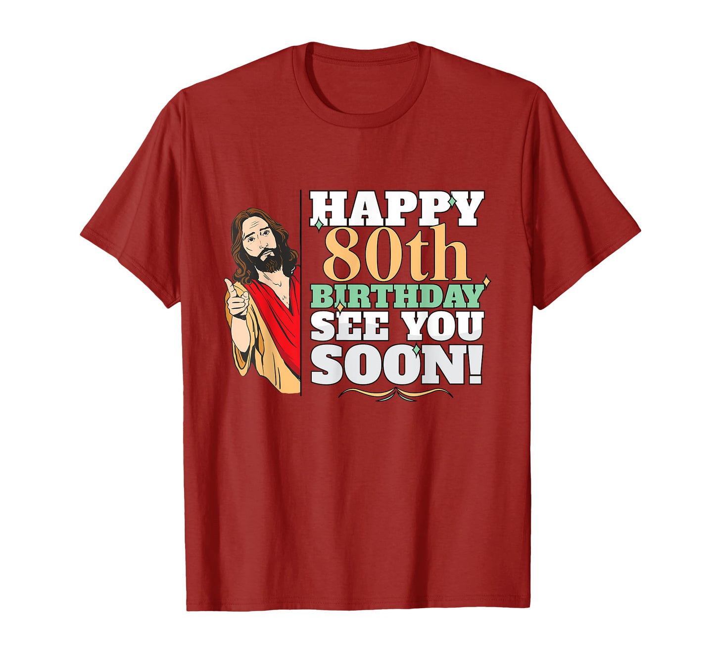 Happy 80th Birthday See You Soon Funny Jesus Meme Turning 80 T-Shirt
