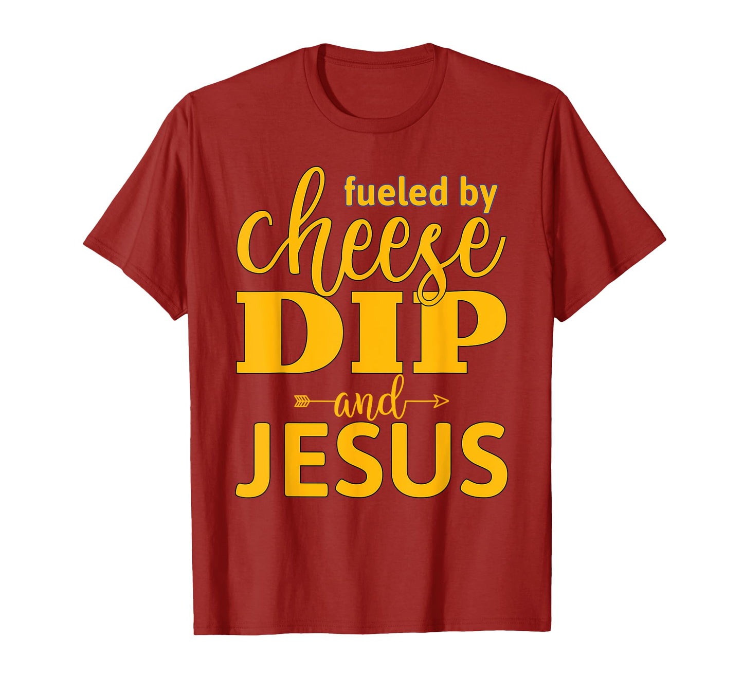 Fueled By Cheese Dip and Jesus Devotional T-Shirt