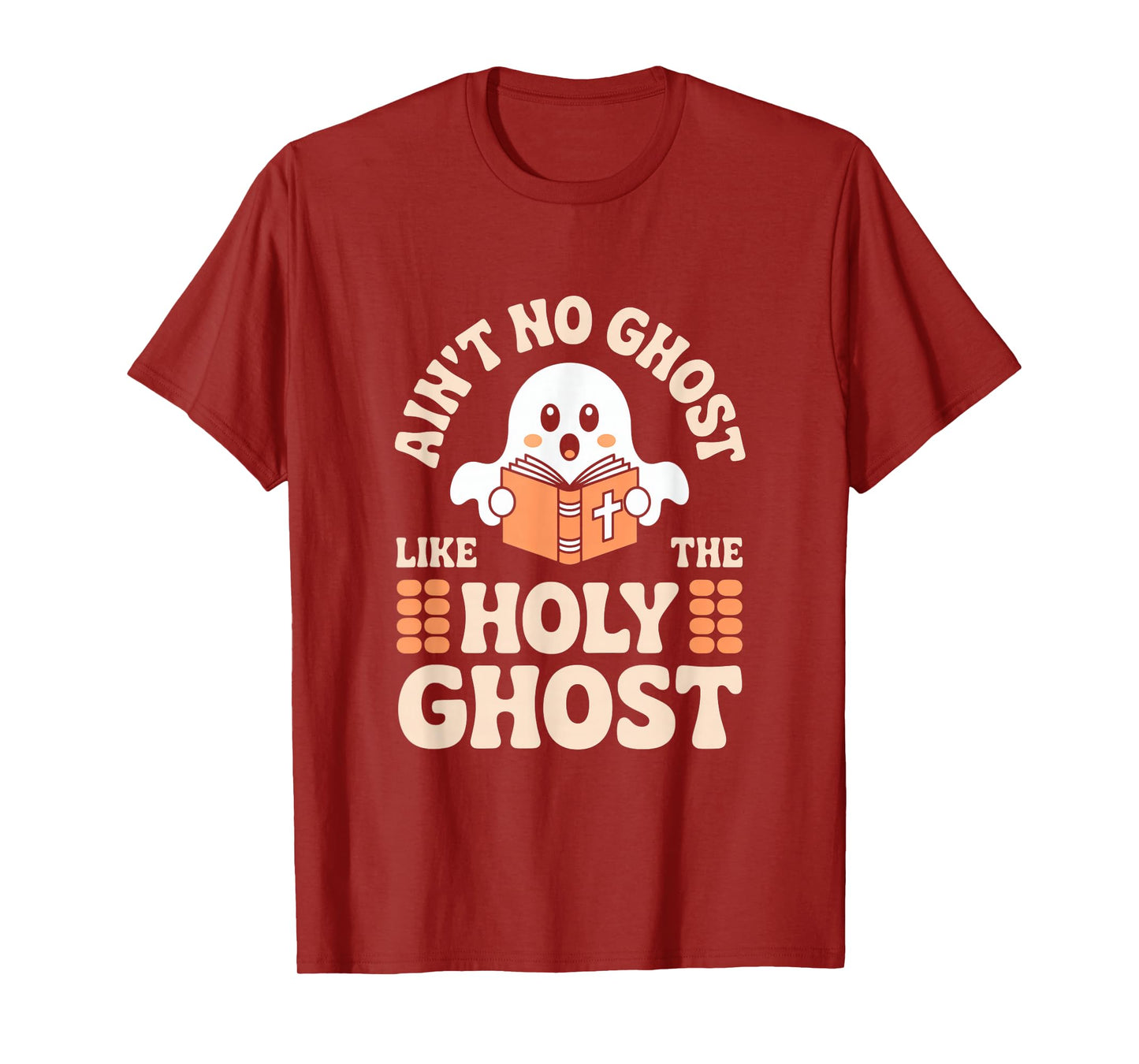 Ain't No Ghost Like The Holy Ghost Christian Halloween T-Shirt