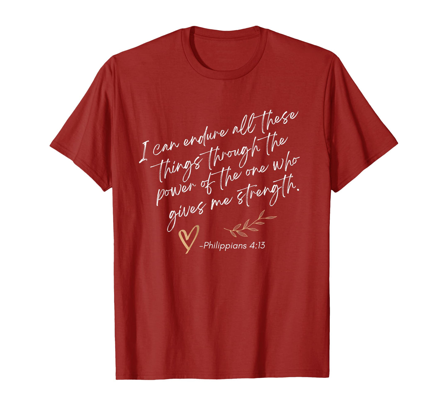 Endure All These Things Through Christ Philippians Bible T-Shirt