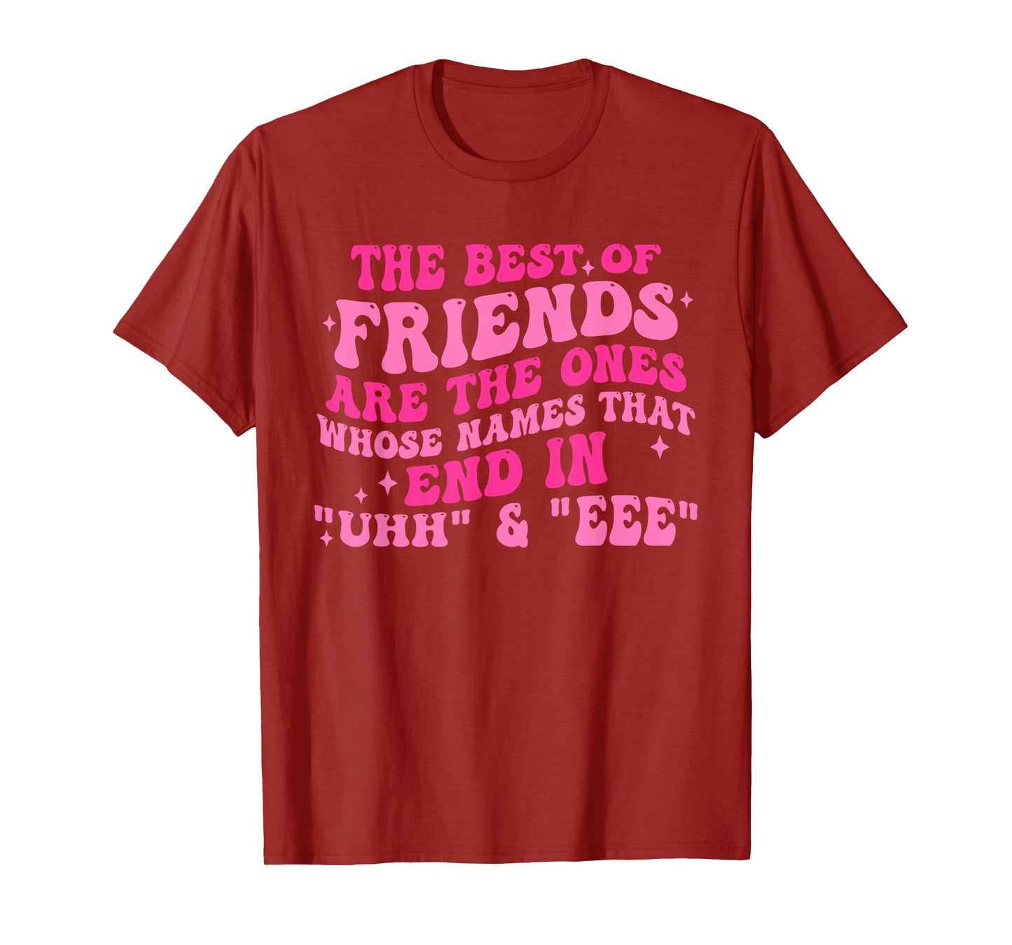 The Best Of Friends Are The Ones Whose Names Design T-Shirt