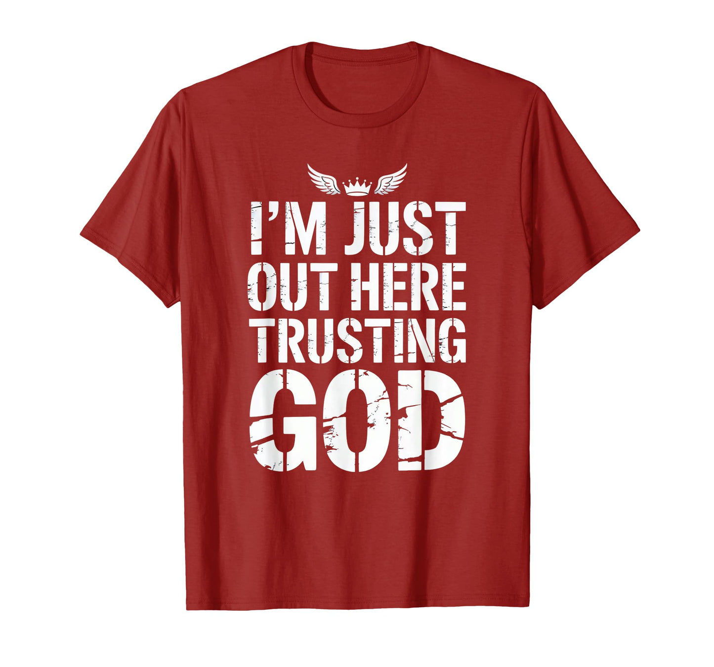 I'm just Out here Trusting God Christian Religious Faith T-Shirt
