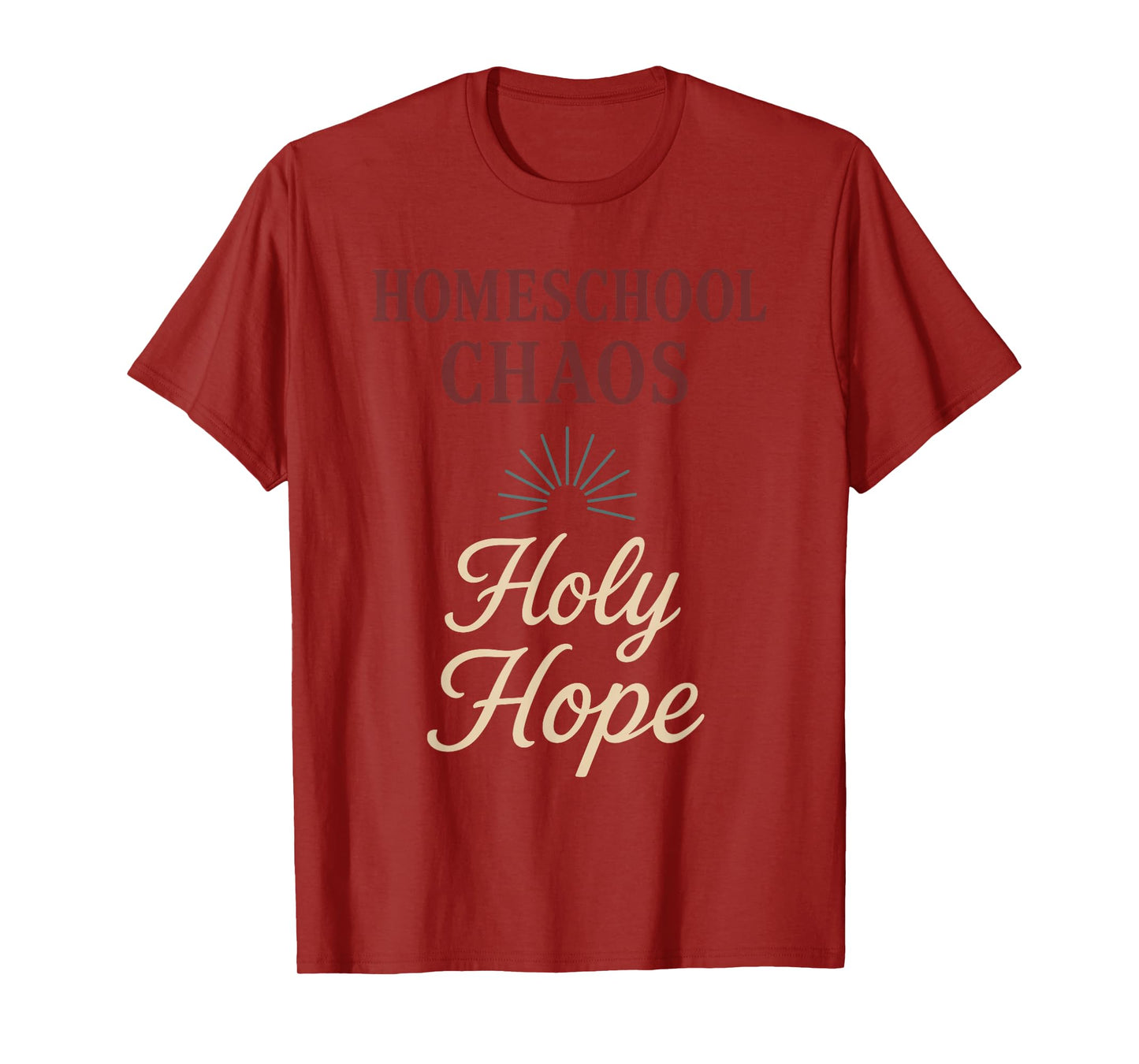 Christian Homeschool Mom Exhausted Chaos Faith Humor T-Shirt