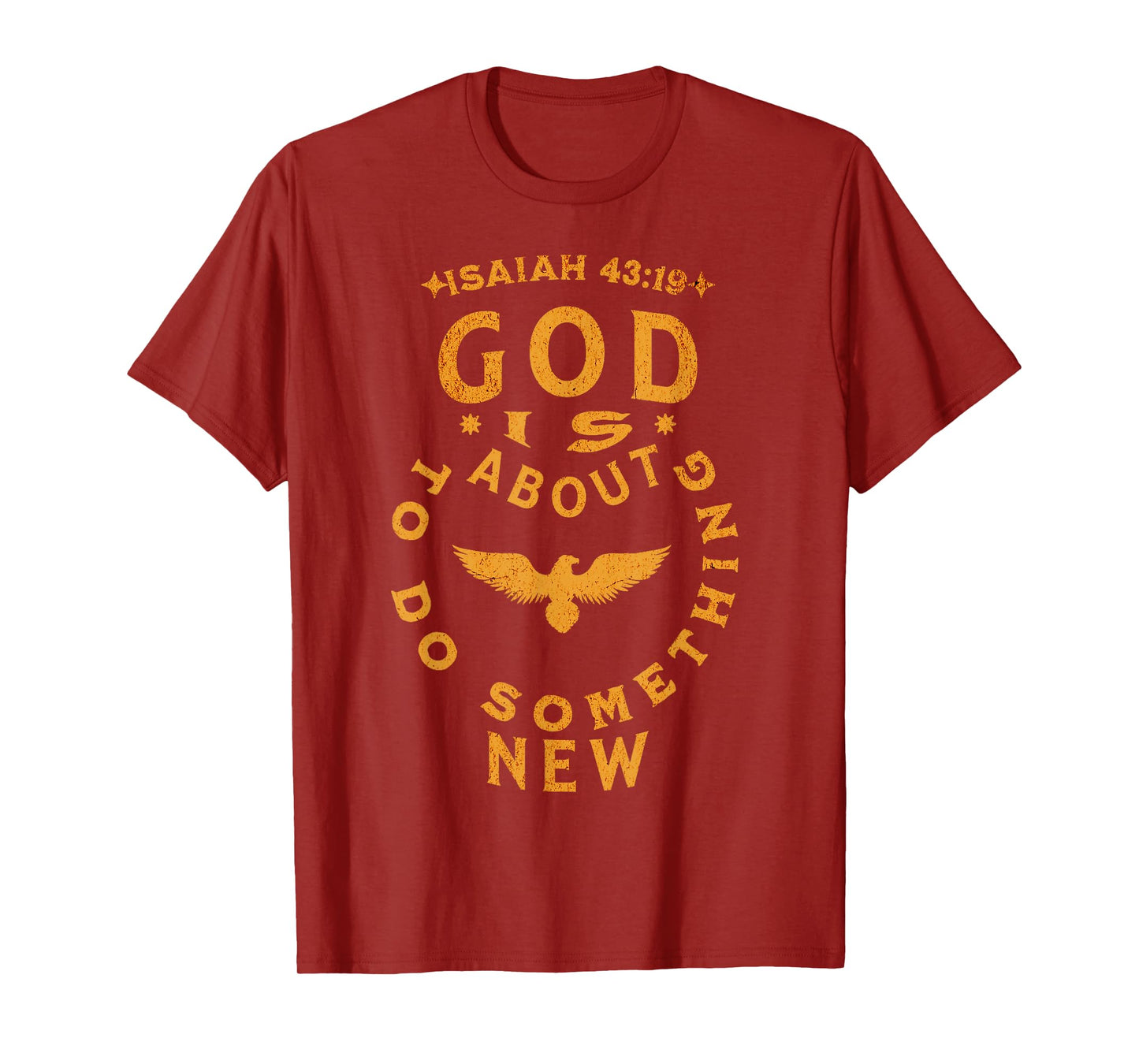 God is about to do something new Isaiah 43:19 T-Shirt