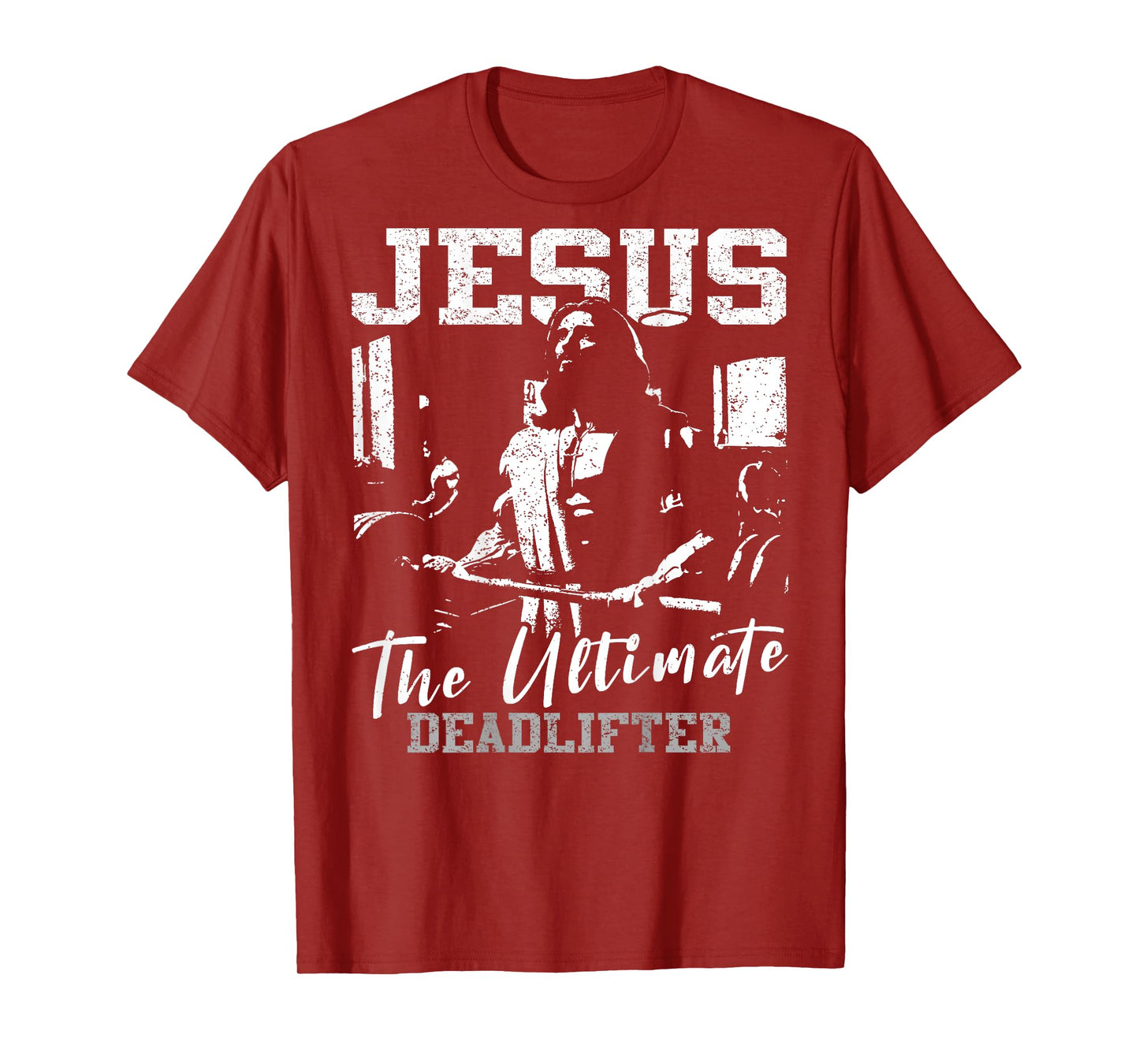 Jesus The Ultimate Deadlifter Funny Christian Gym (On Back) T-Shirt