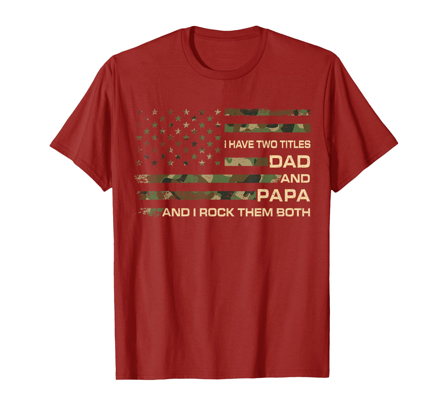 I Have Two Titles Dad And Papa Father's Day Grandpa Men T-Shirt