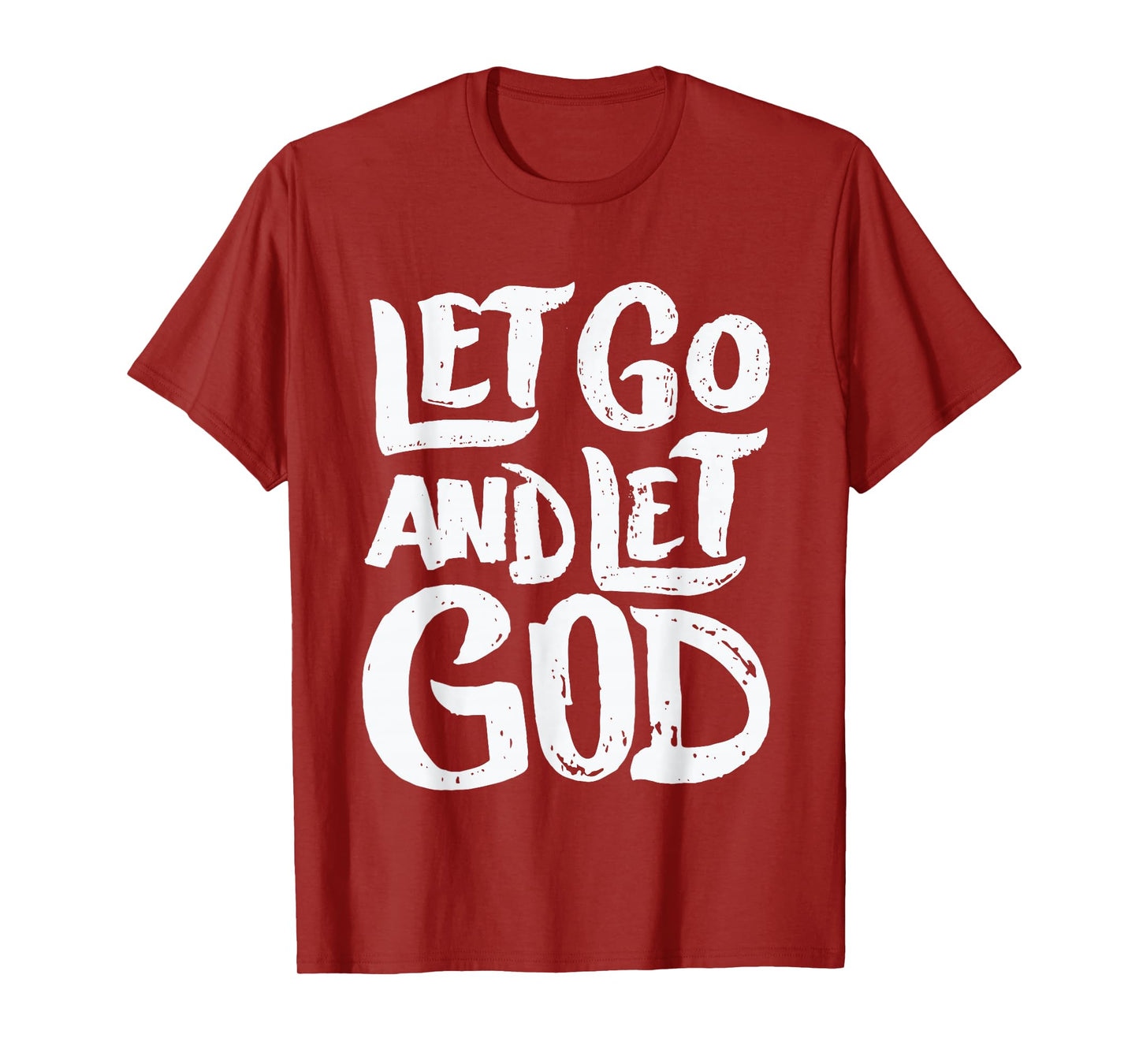 Let Go and Let God - Christian Faith Saying T-Shirt