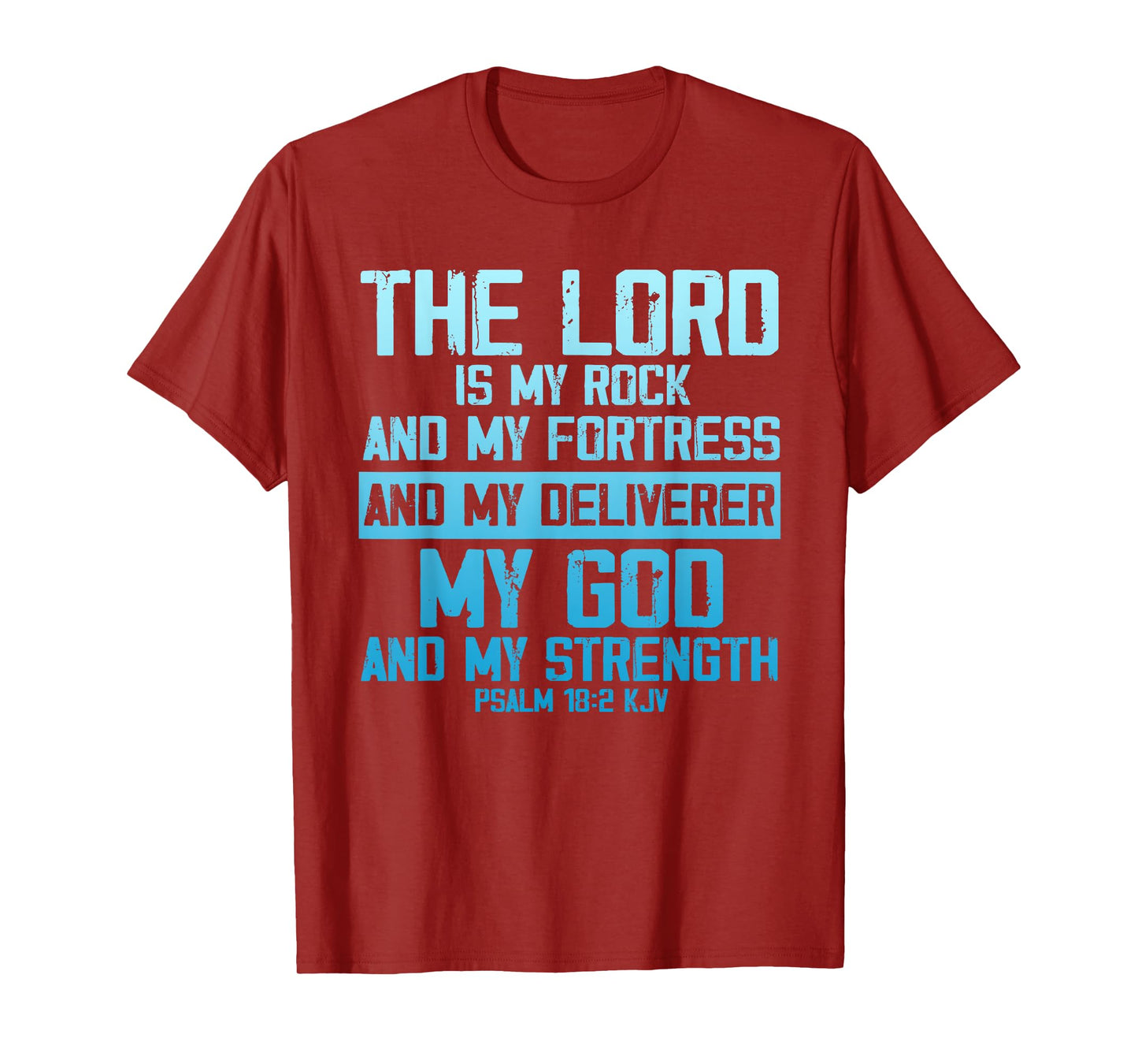 The Lord Is My Rock And Fortress My God Psalm 18:2 Women Men T-Shirt