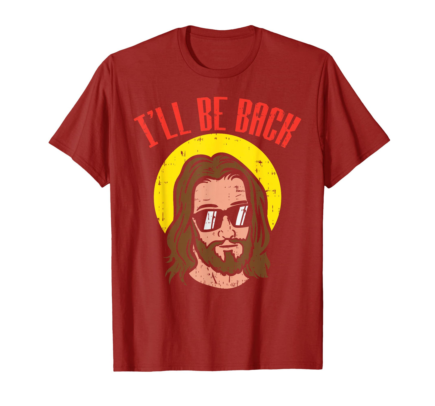 Ill Be Back Jesus Cool God Christ Religious Christian Gift T-Shirt